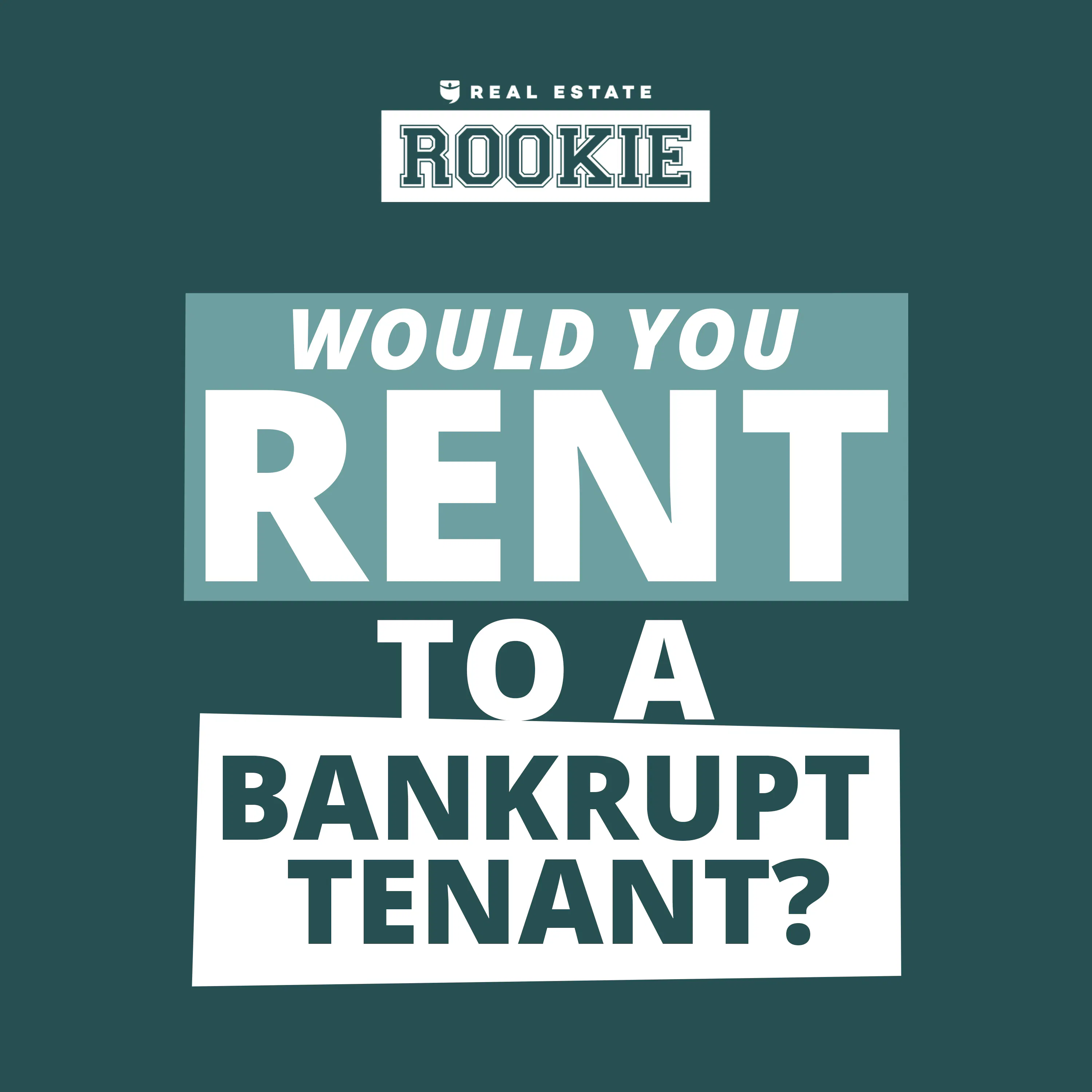 184: Rookie Reply: Should You Rent to a Bankrupt Tenant?