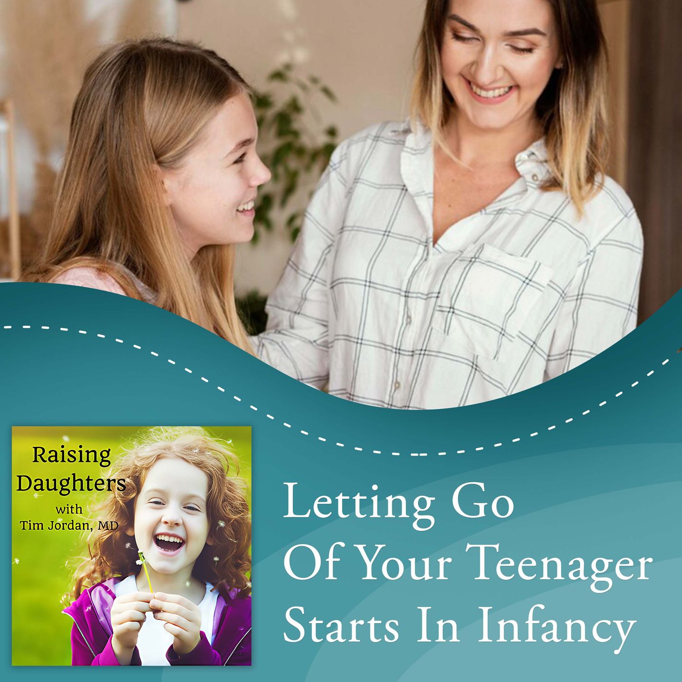 Letting Go Of Your Teenager Starts In Infancy episode artwork