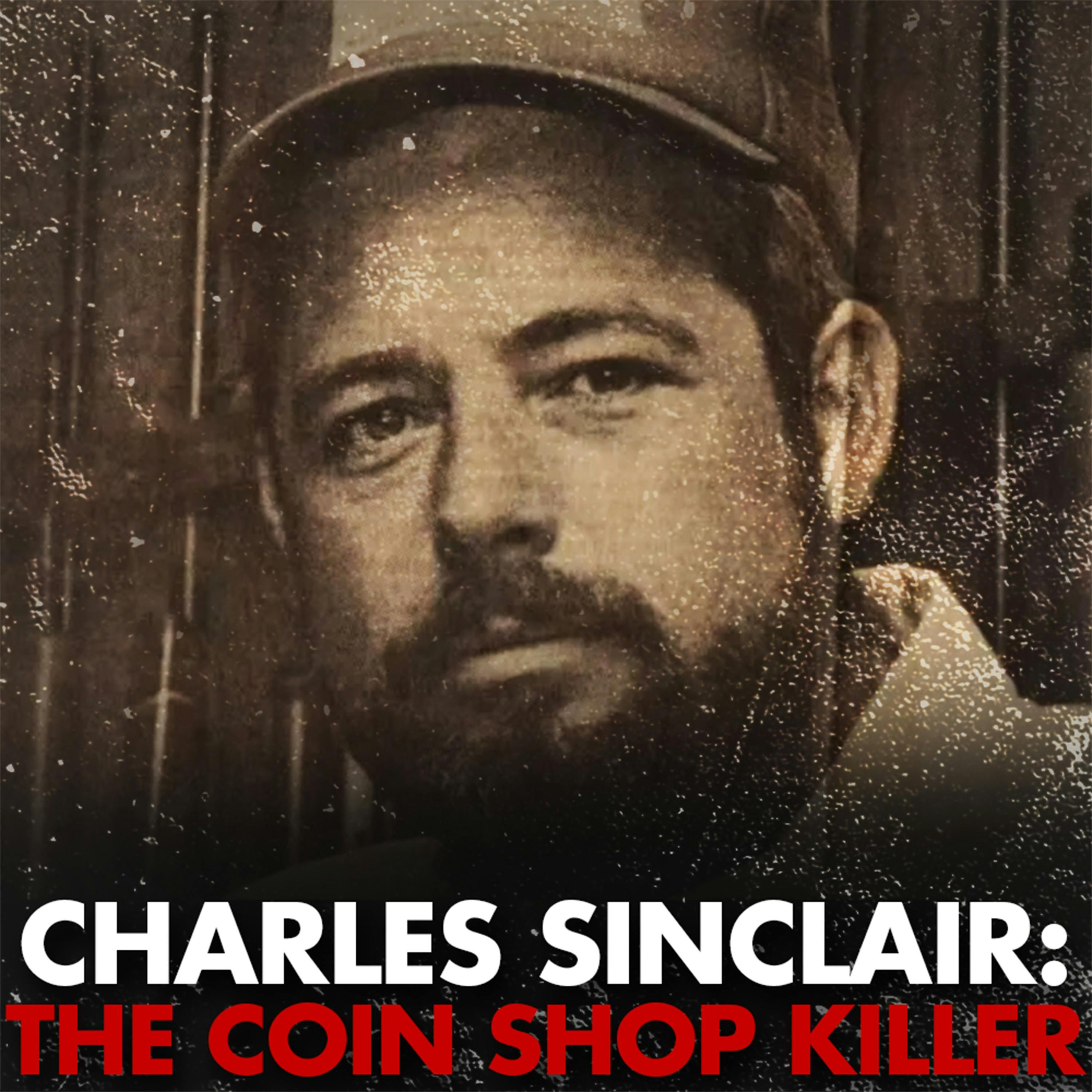 If I Had a Nickel… Charles Sinclair: The Coin Shop Killer