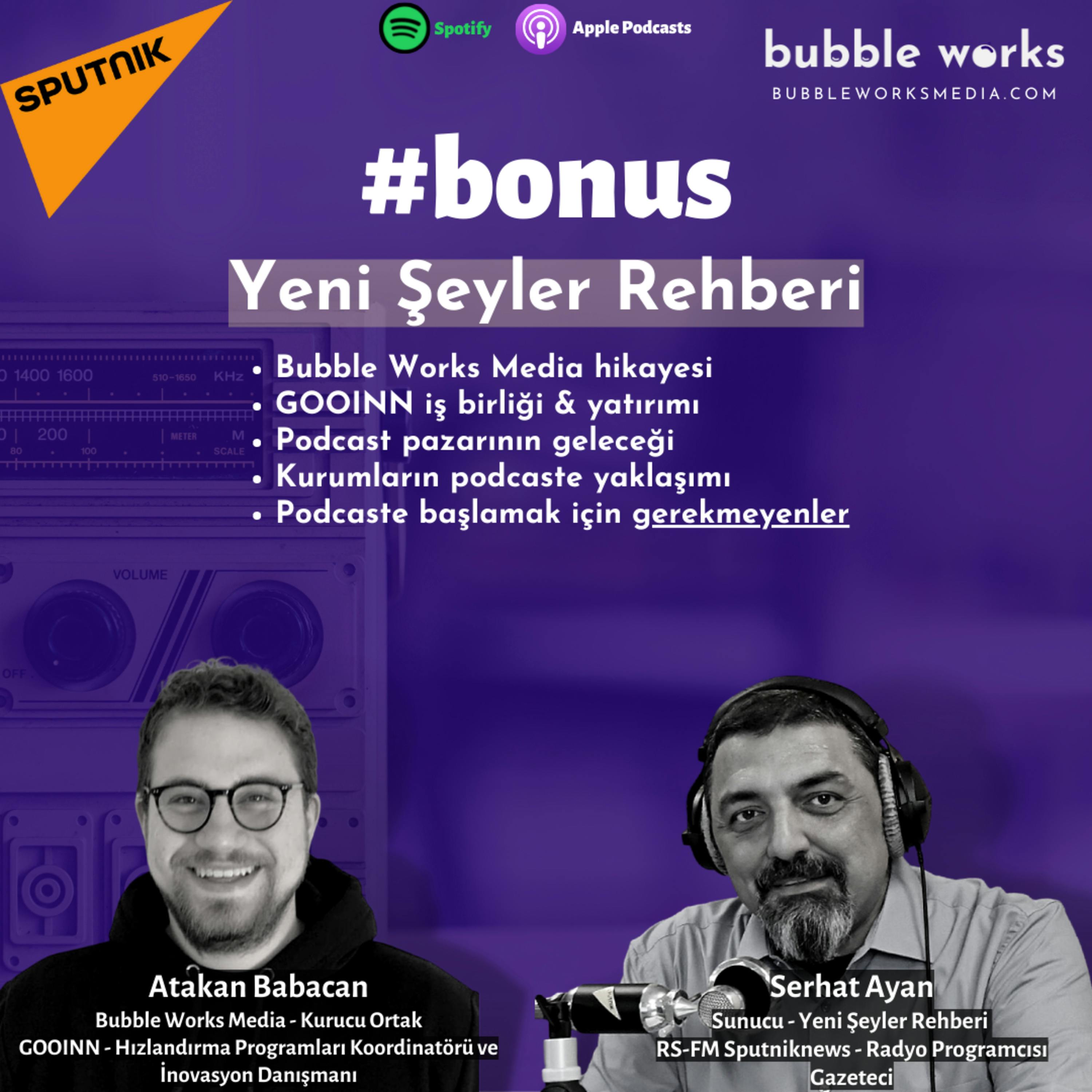 #bonus Bubble Works Media kurucularımızdan Atakan Babacan, kurumların podcastlere yaklaşımını Serhat Ayan'ın sunduğu Sputniknews Radyo RS Fm'de yayınlanan Yeni Şeyler Rehberi programında a