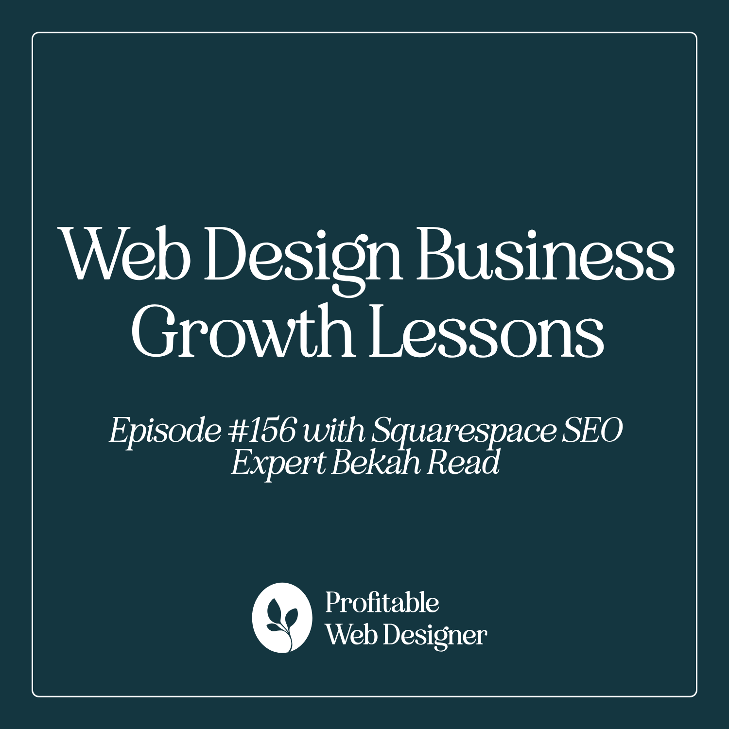 Web Design Business Growth: Lessons from Squarespace SEO Expert Bekah Read episode artwork