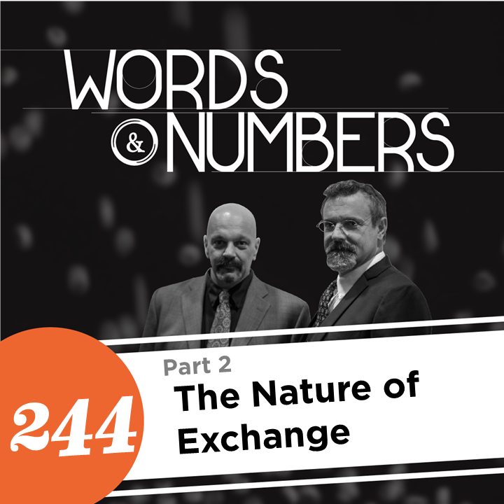 Episode 244: The Nature of Exchange, Pt.2