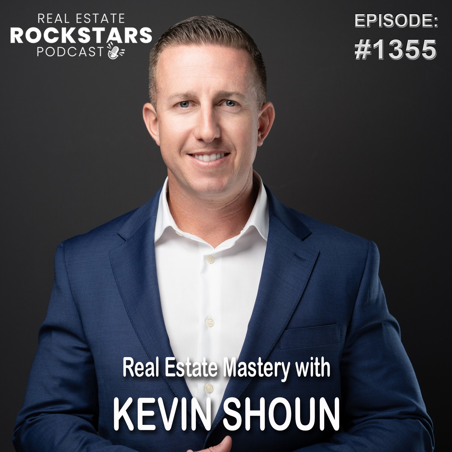 1355: Real Estate Mastery with Kevin Shoun