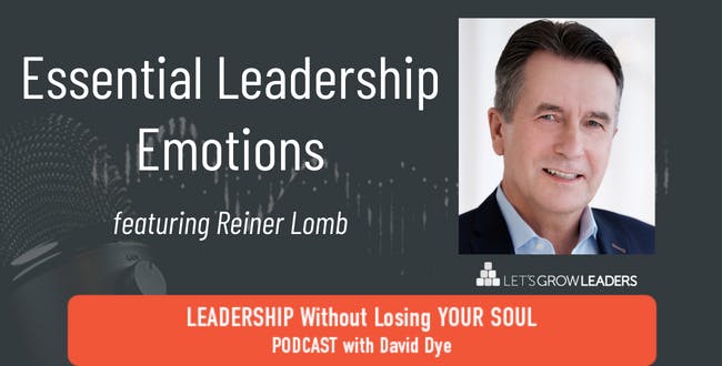 Essential Leadership Emotions with Reiner Lomb