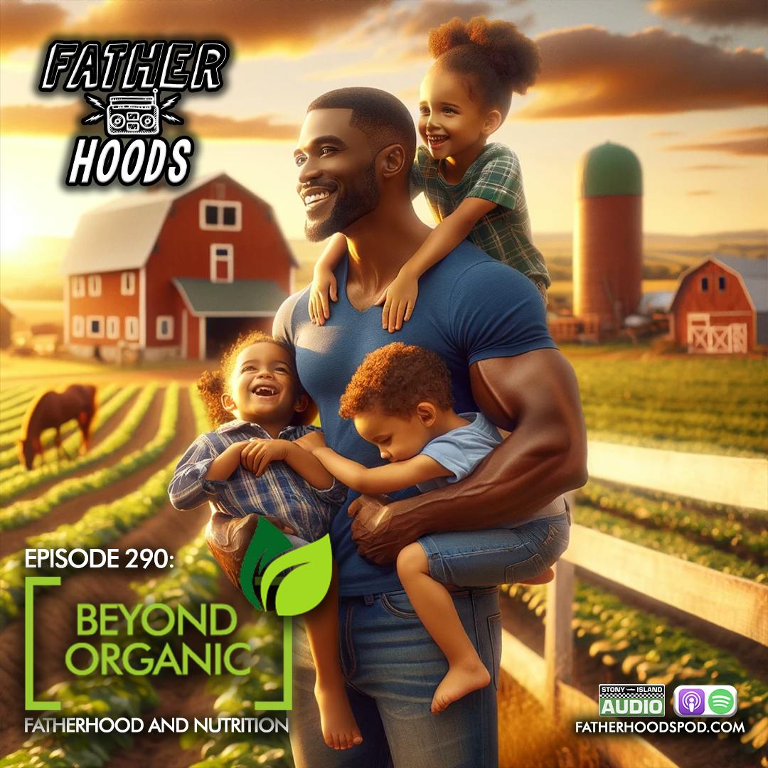 Beyond Organic: Fatherhood and Nutrition