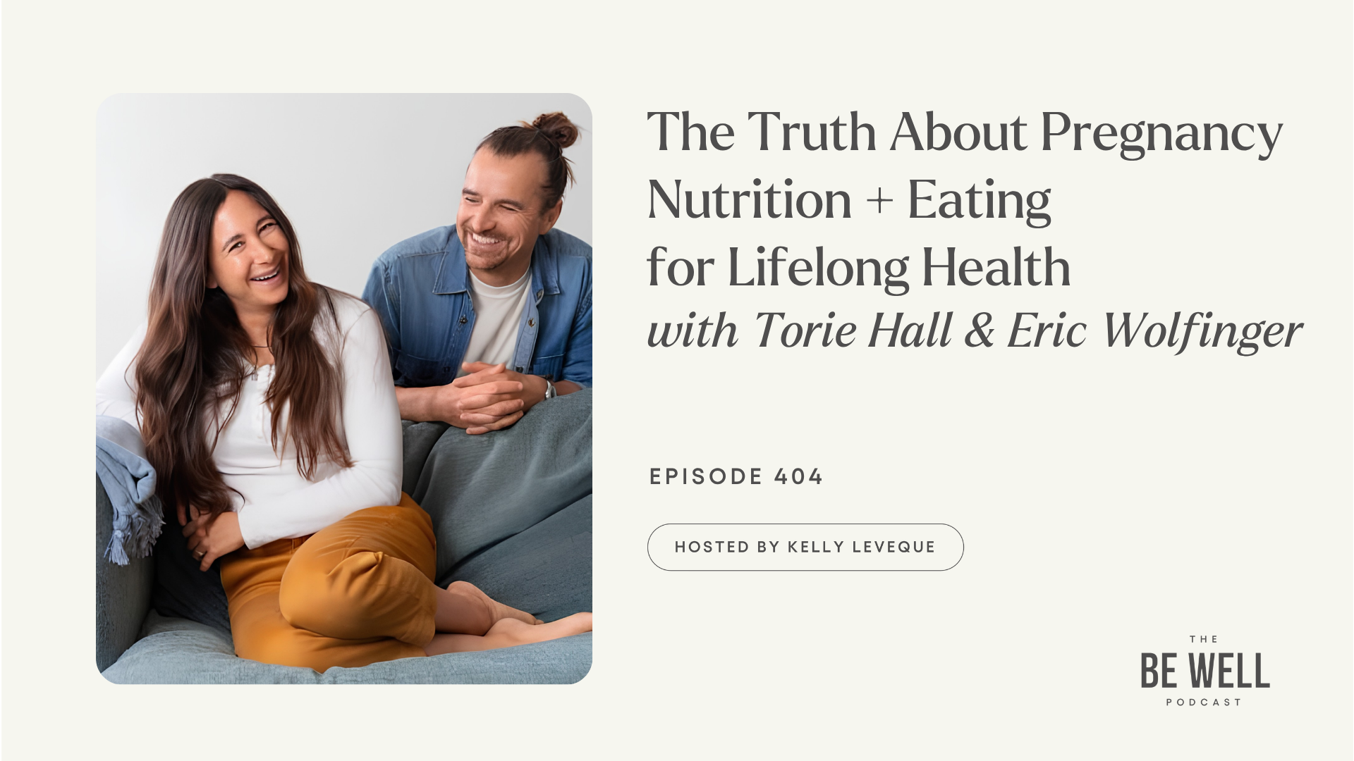 404: The Truth About Pregnancy Nutrition + Eating for Lifelong Health | Torie Hall & Eric Wolfinger
