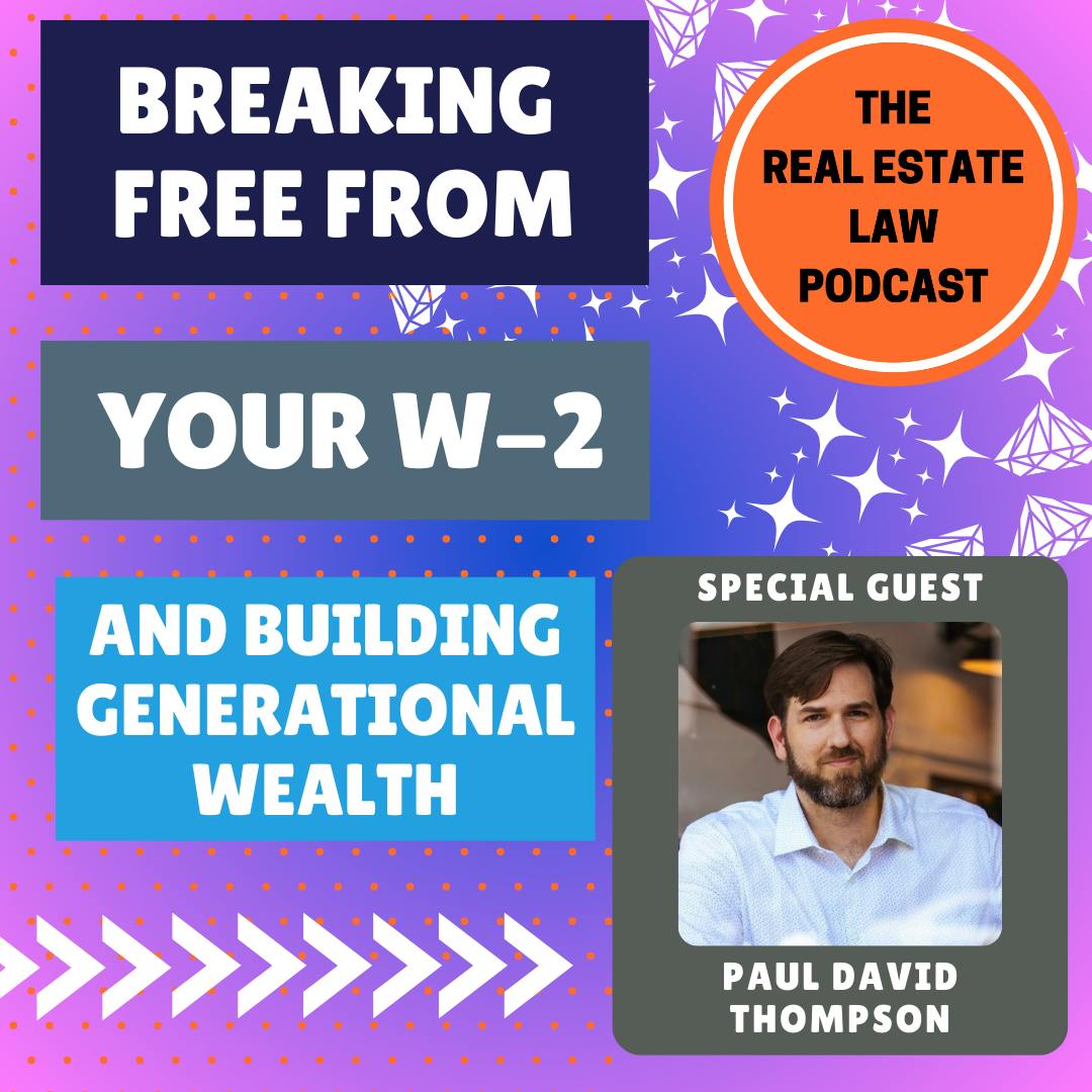 Breaking Free from Your W-2 and Building Generational Wealth with Paul David Thompson