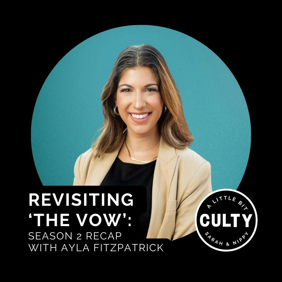 Revisiting ‘The Vow’: Season 2 Recap with Ayla Fitzpatrick
