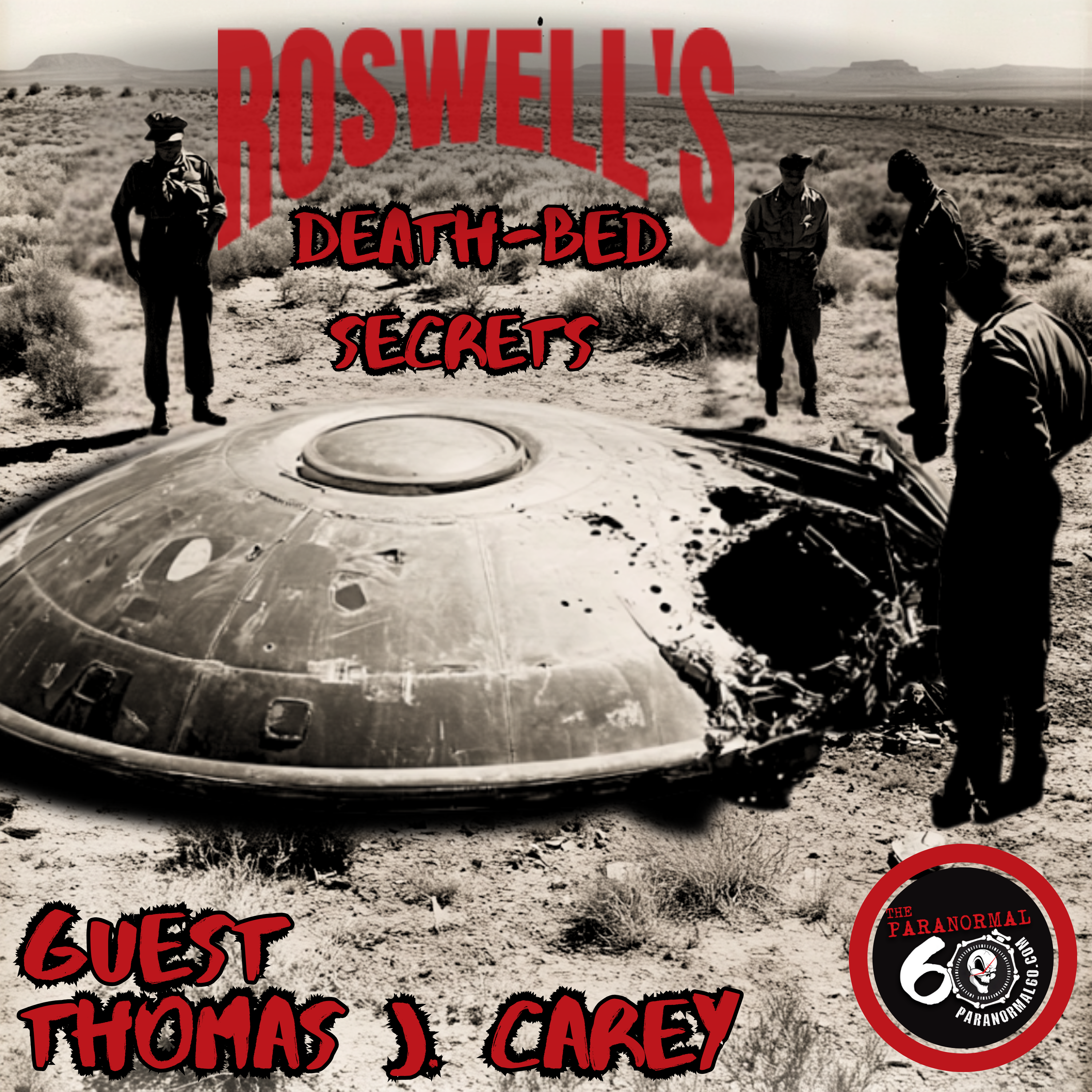 Roswell’s Deathbed Secrets – The Paranormal 60