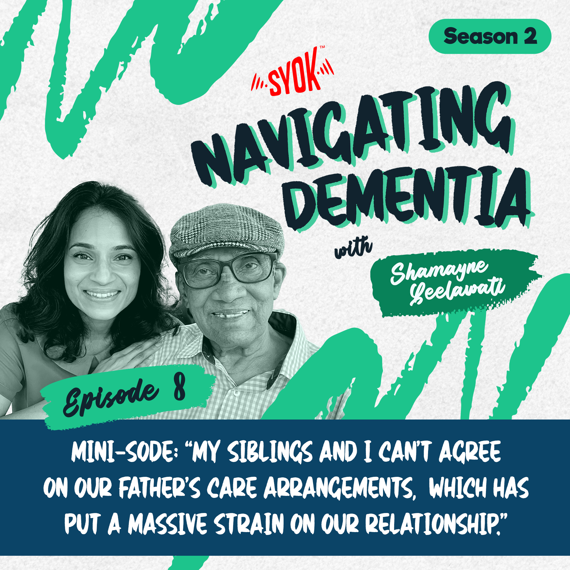 Mini-sode: “My siblings and I can’t agree on our father’s care arrangements, which has put a massive strain on our relationship.” | Navigating Dementia S2E8