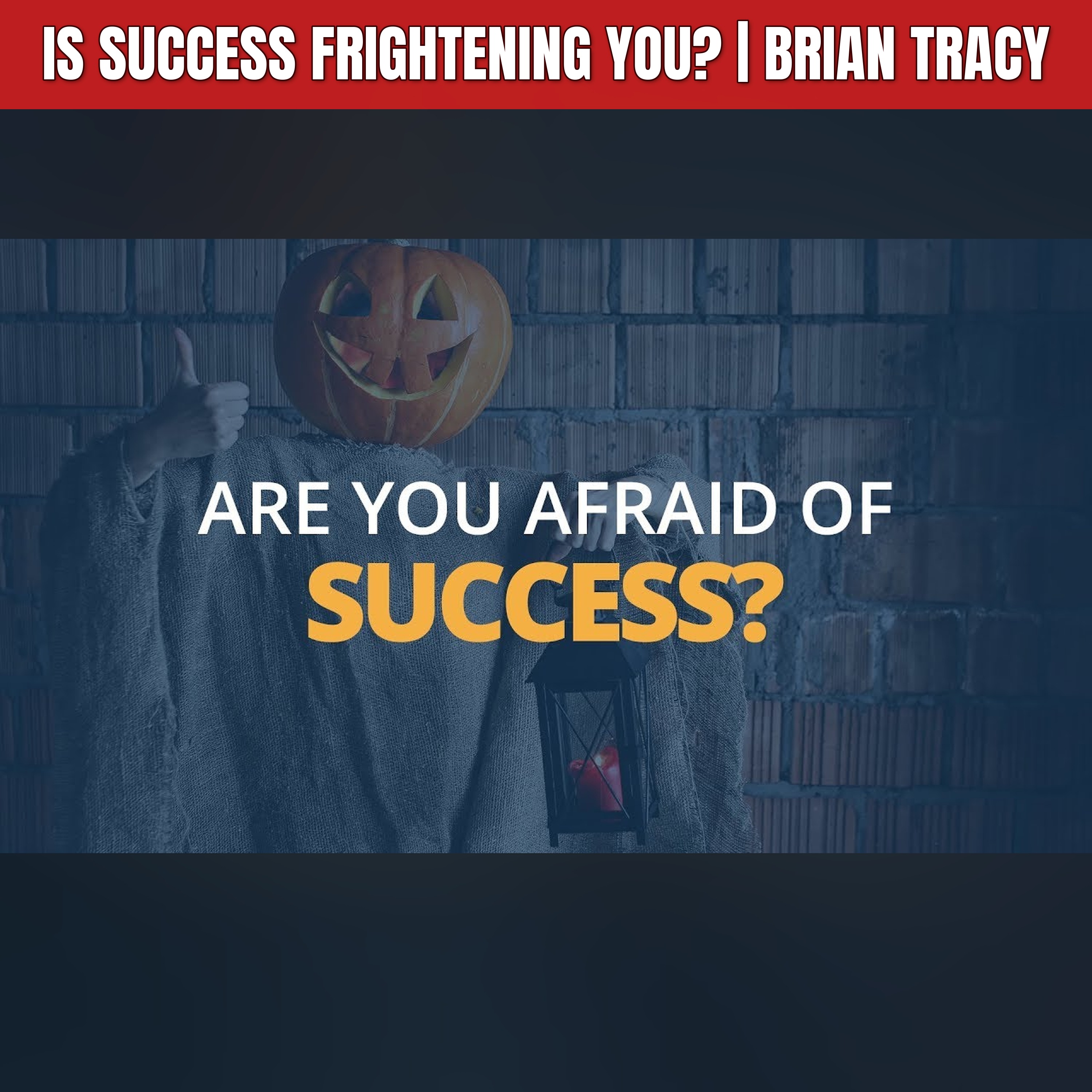 Is Success Frightening You? | Brian Tracy episode artwork