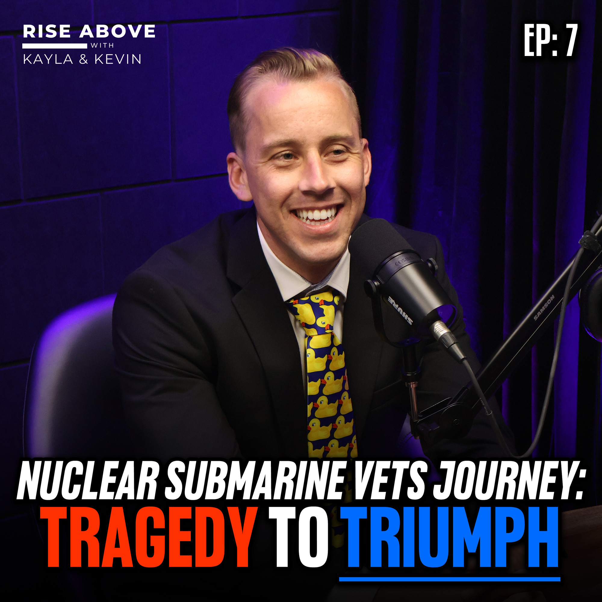EP7: Nuclear Submarine Navy Veteran's Tragedy to Triumph Story