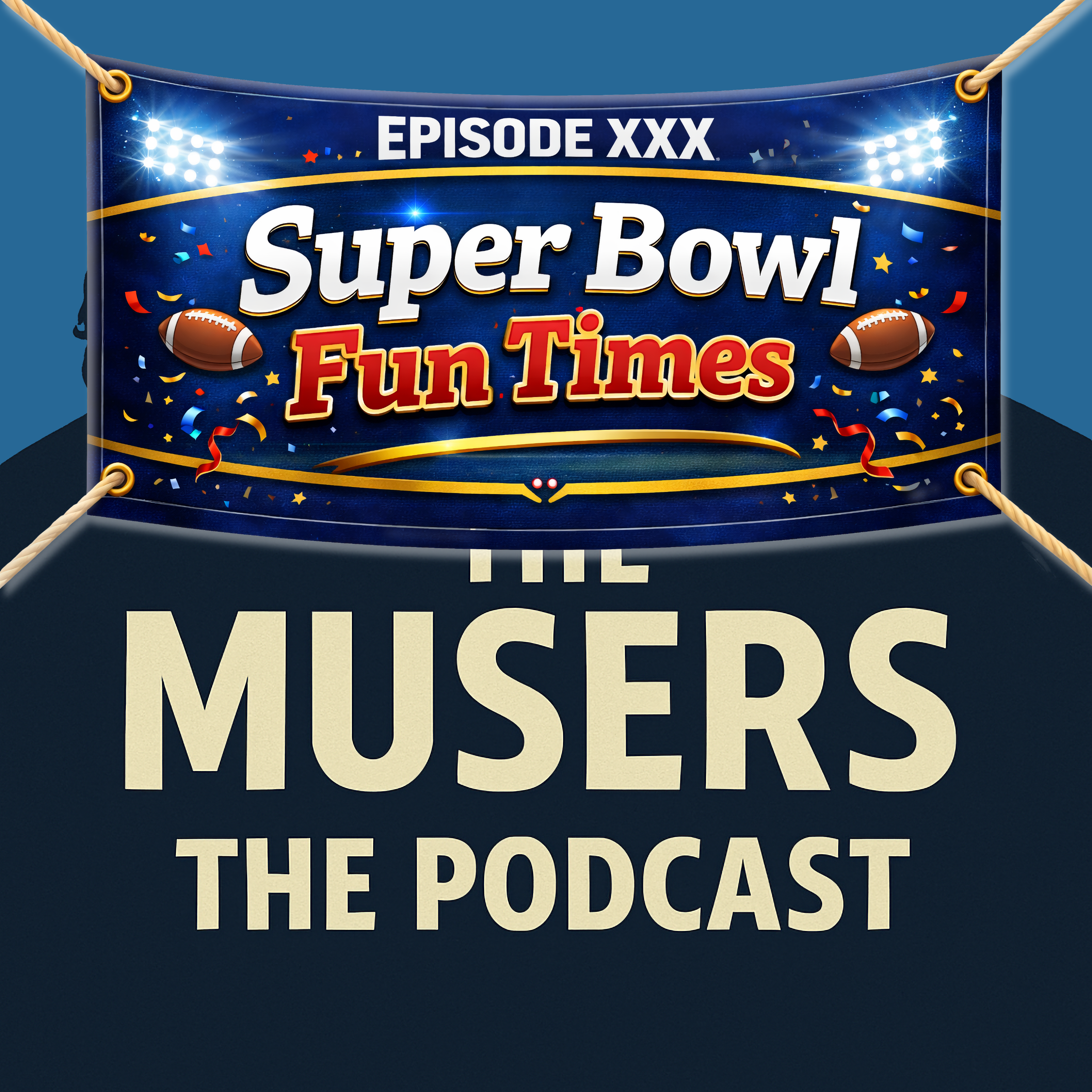 Super Bowl Fun Times - Episode XXX