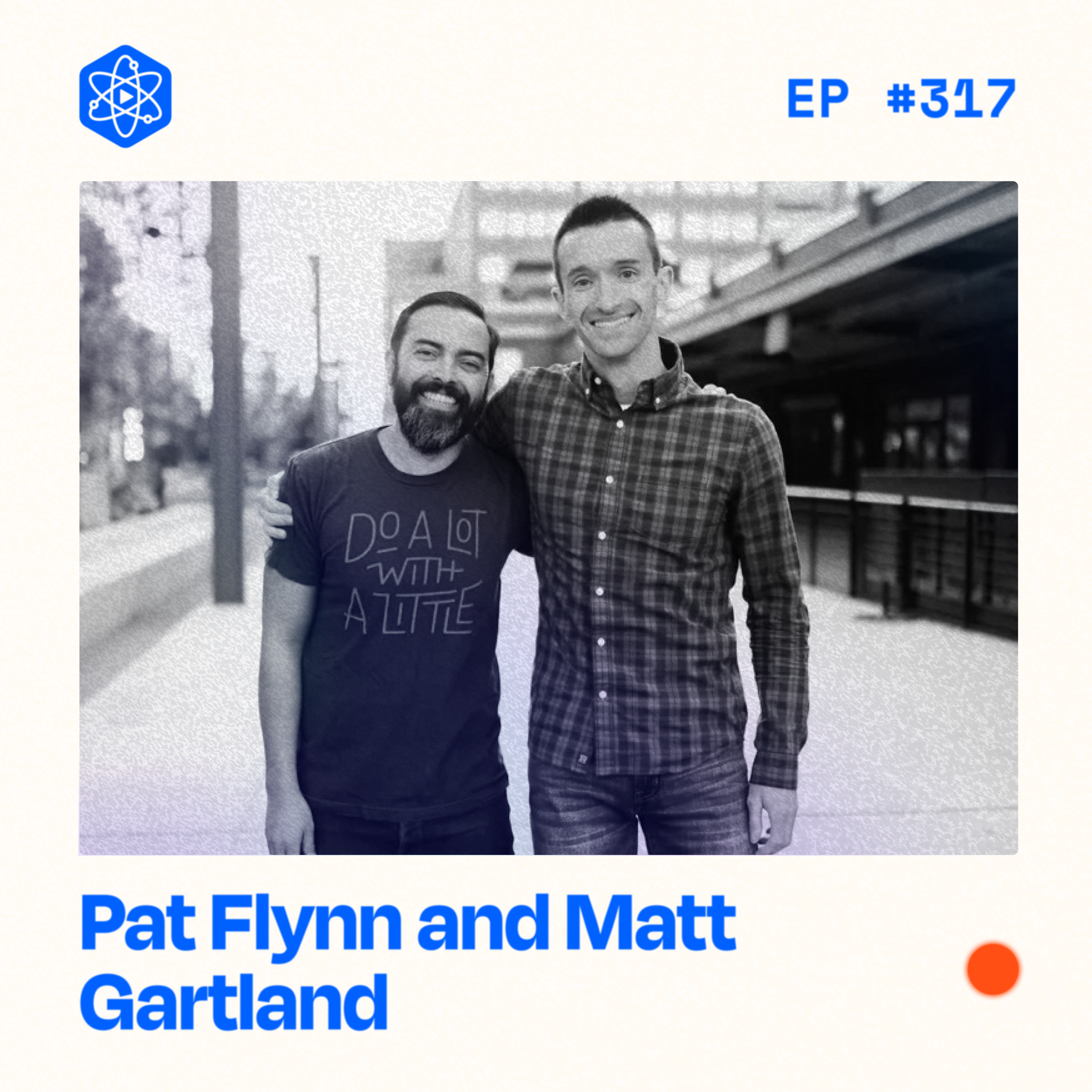 #317: Selling Smart Passive Income (And What We Can Learn From It) — Pt. 1 featuring Pat Flynn and Matt Gartland