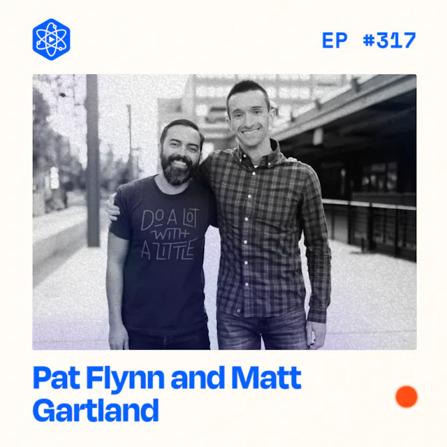Episode 317: Pat Flynn and Matt Gartland