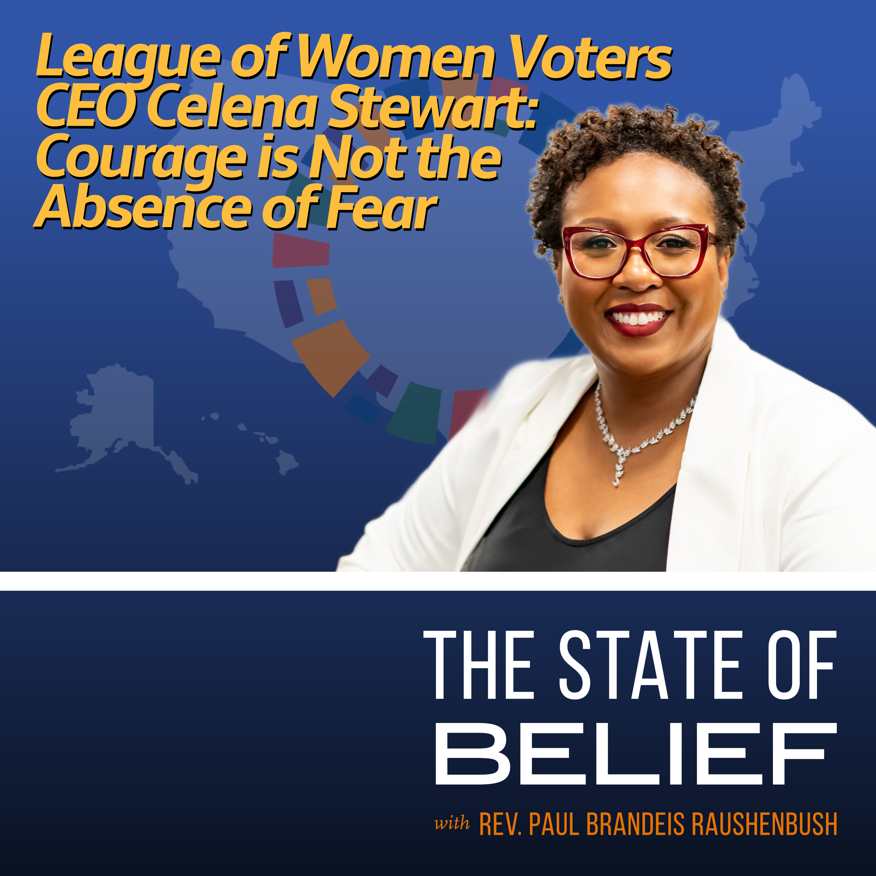 League of Women Voters CEO Celina Stewart: Courage is Not the Absence of Fear