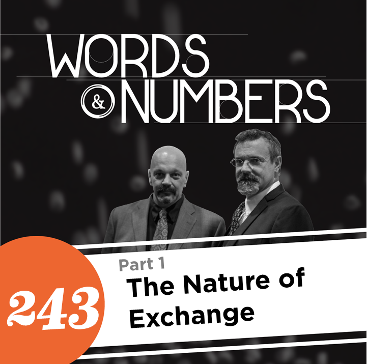 Episode 243: The Nature of Exchange, Pt.1