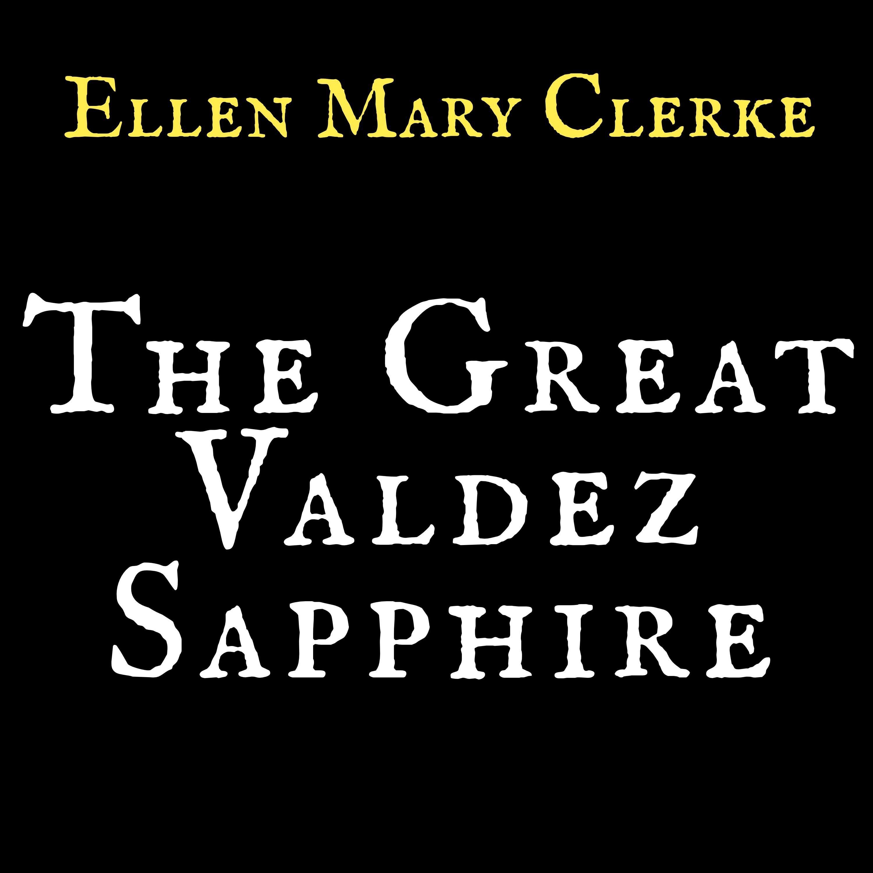 The Great Valdez Sapphire by Ellen Mary Clerke episode artwork