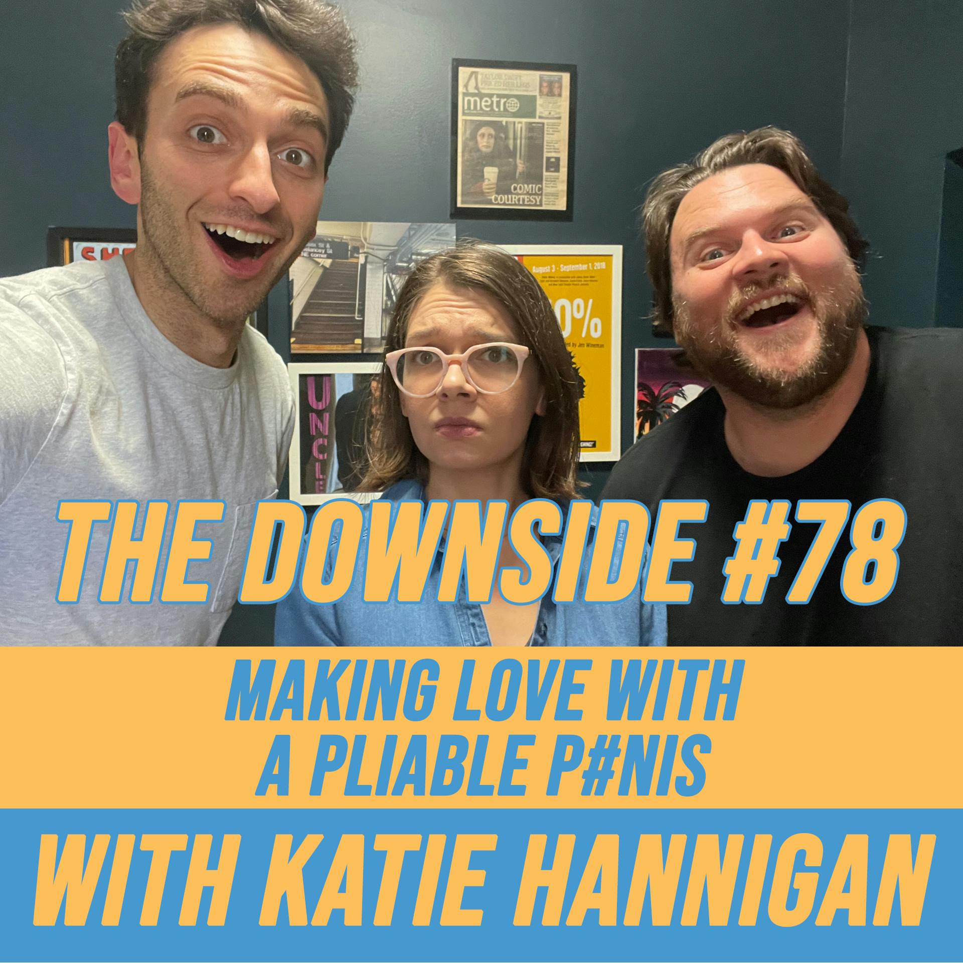#78 Making Love with a Pliable P#nis with Katie Hannigan