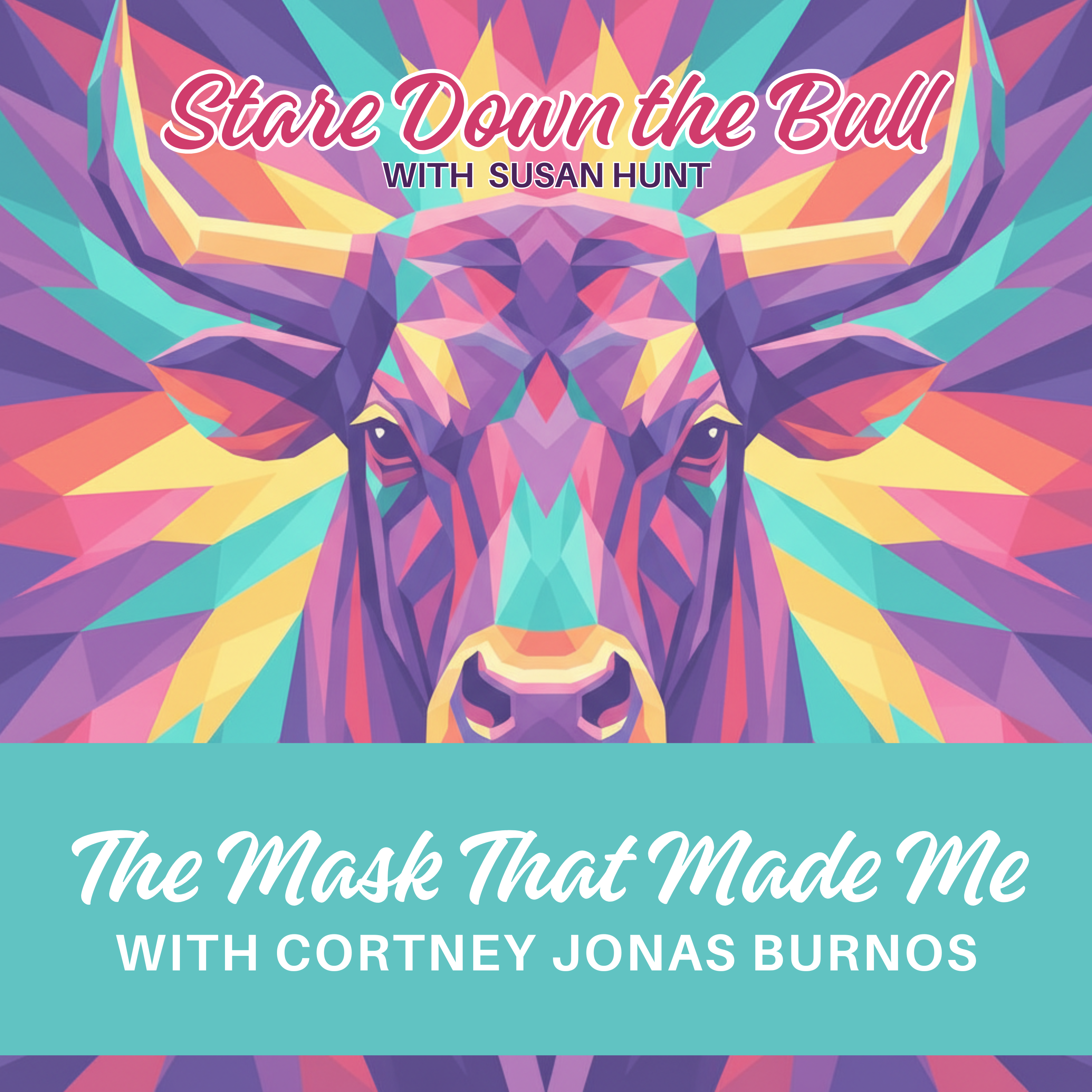 The Mask That Made Me with Cortney Jonas Burnos