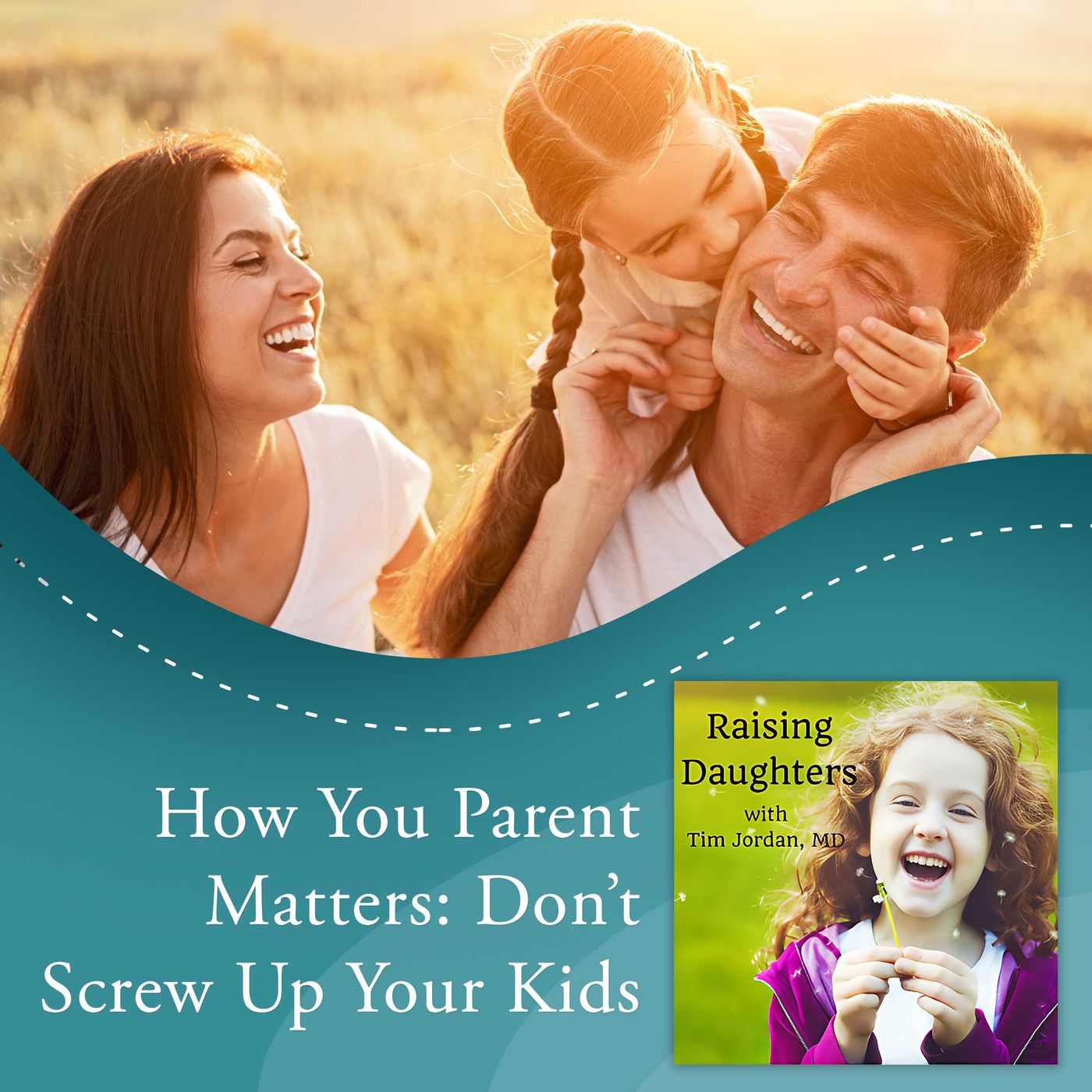How You Parent Matters: Don’t Screw Up Your Kids episode artwork