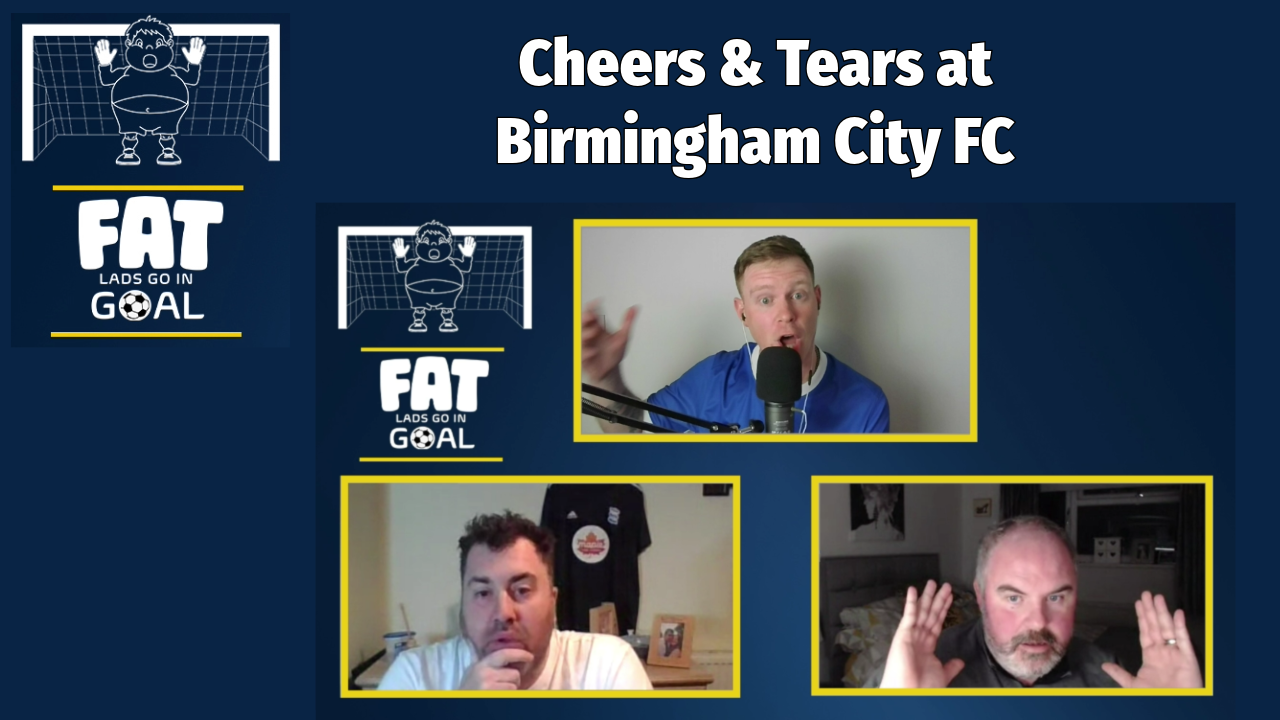 Cheers and Tears For Birmingham City FC - FLGIG