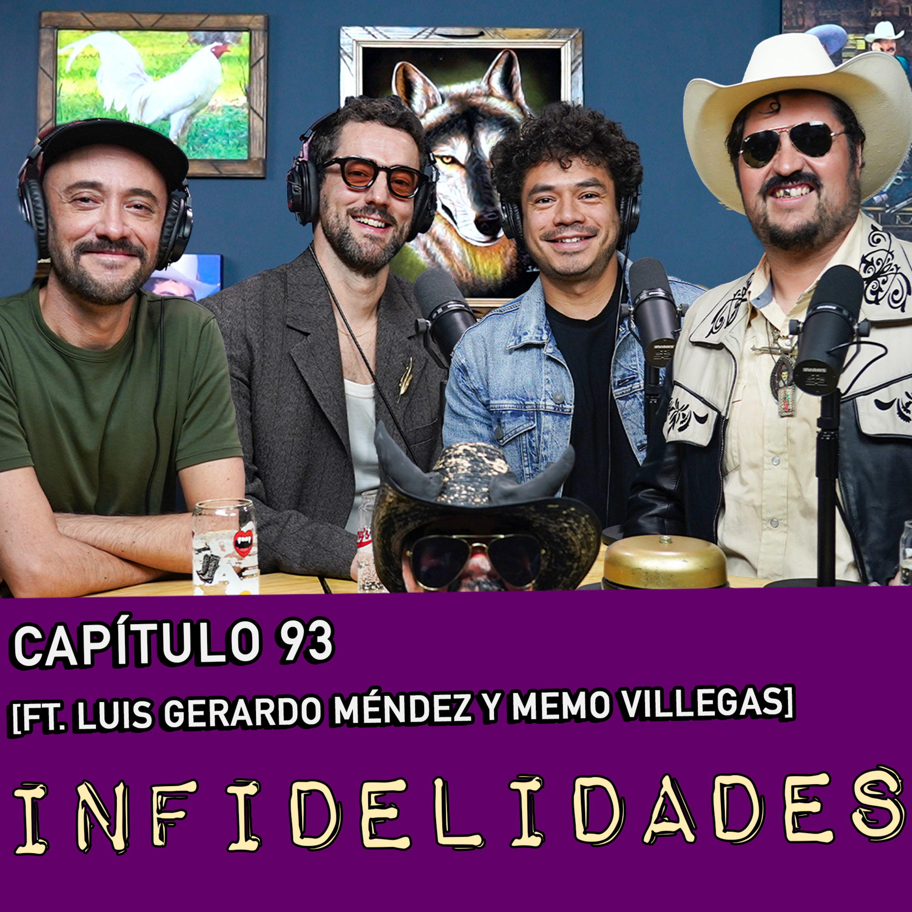 Capítulo 93: Infidelidades Ft. Luis gerardo Méndez y Memo Villegas: