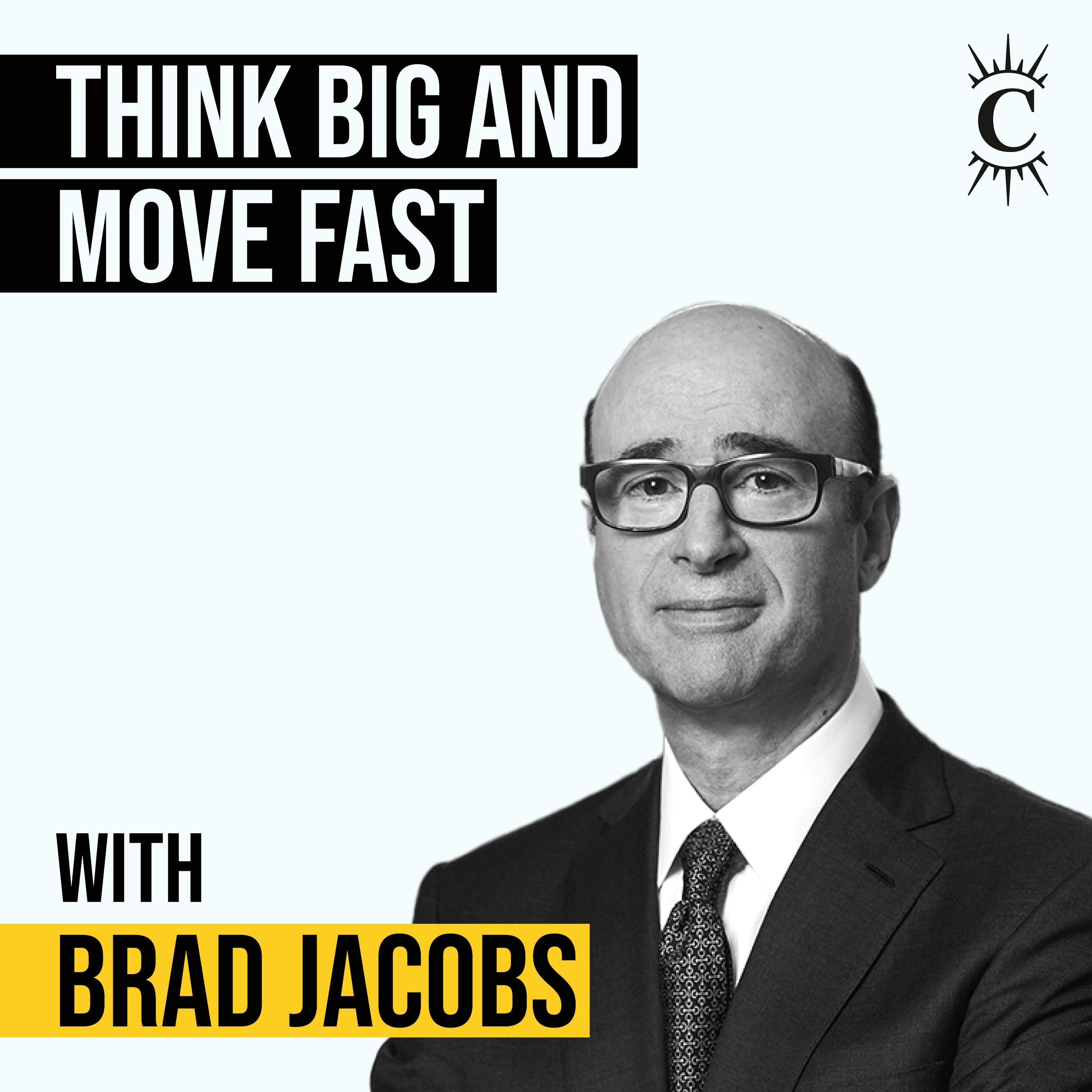 Brad Jacobs - Think Big and Move Fast