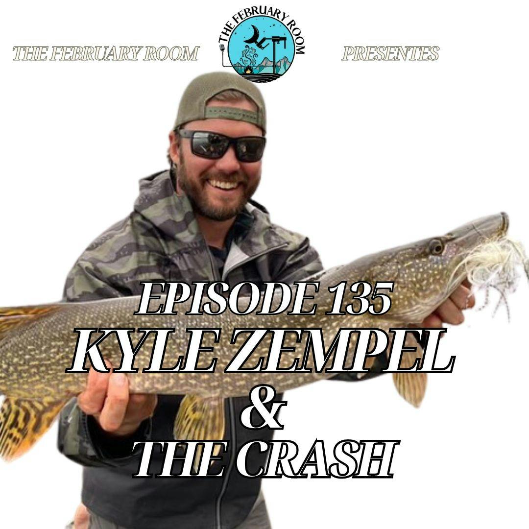 Episode 135 Kyle Zempel & The Crash
