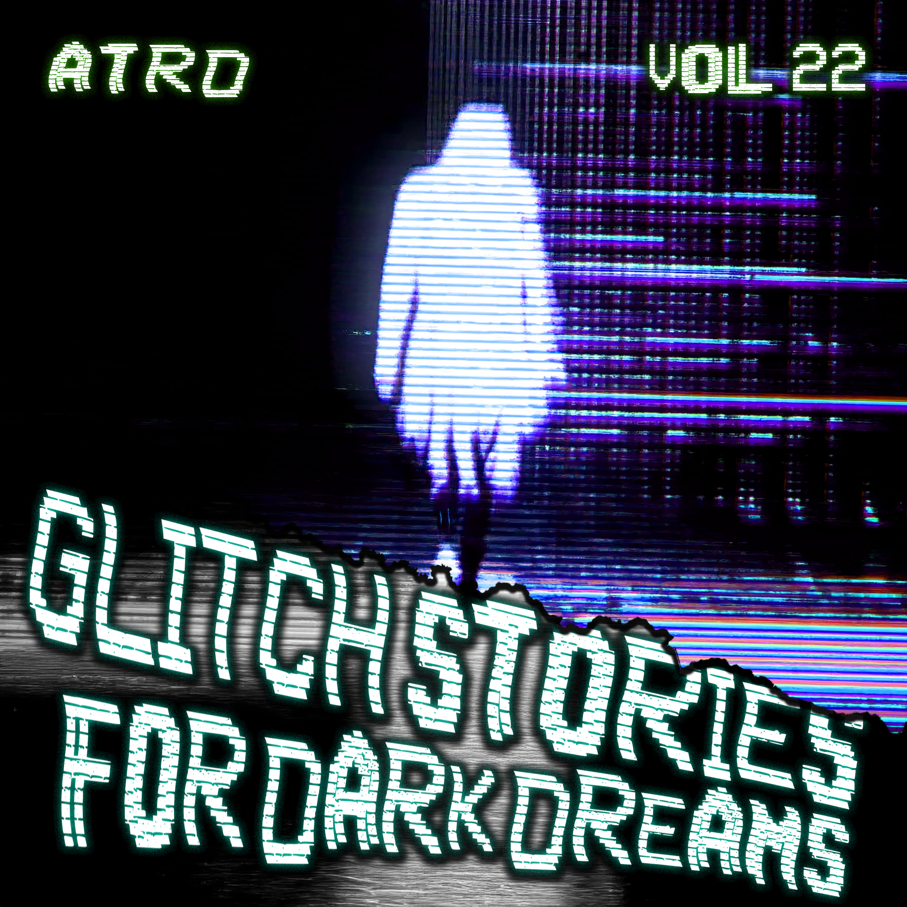 Scary Stories For Dark Dreams - Glitch Vol 22 | ATRD Podcast artwork