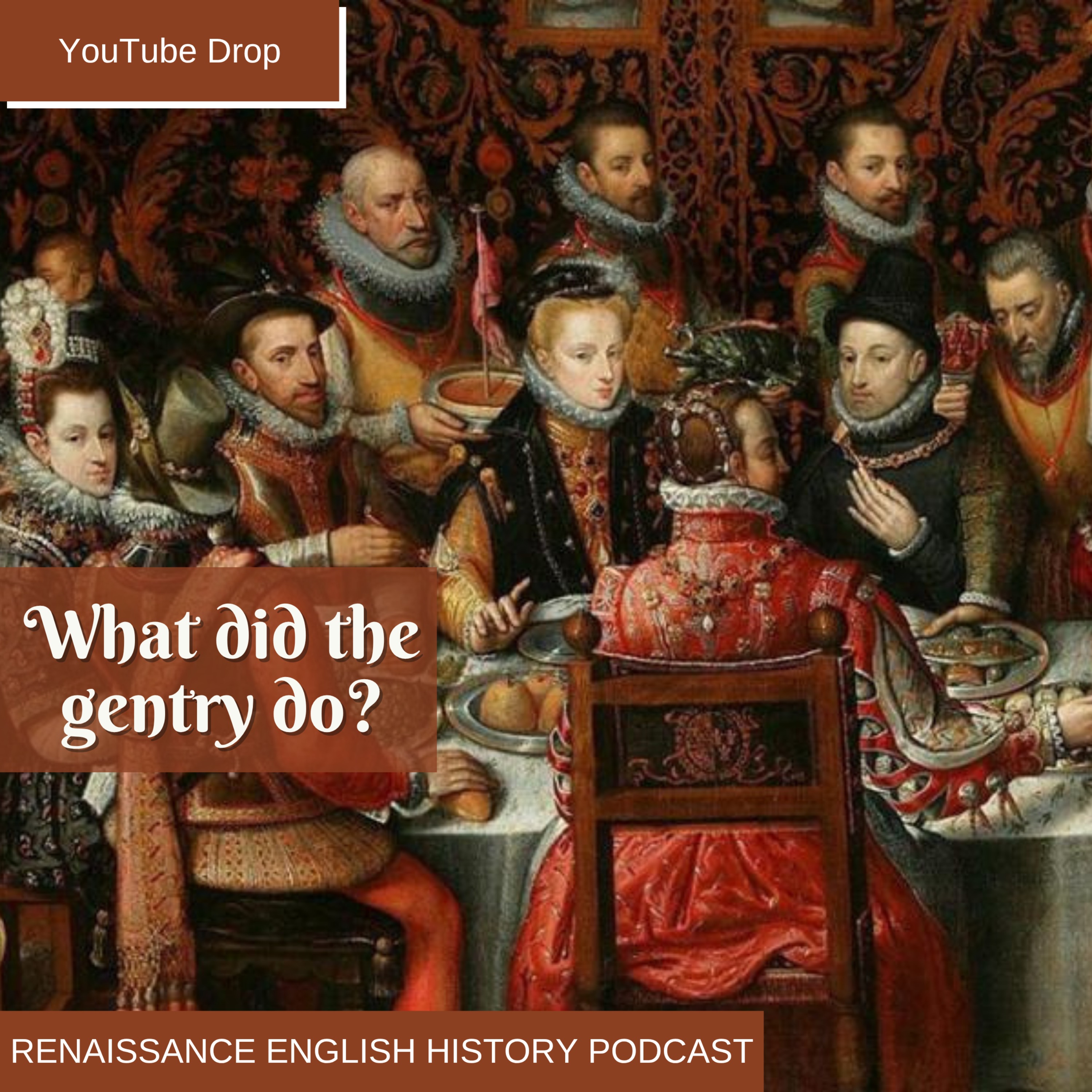 [YouTube Drop] What Did the Tudor Gentry Actually Do?
