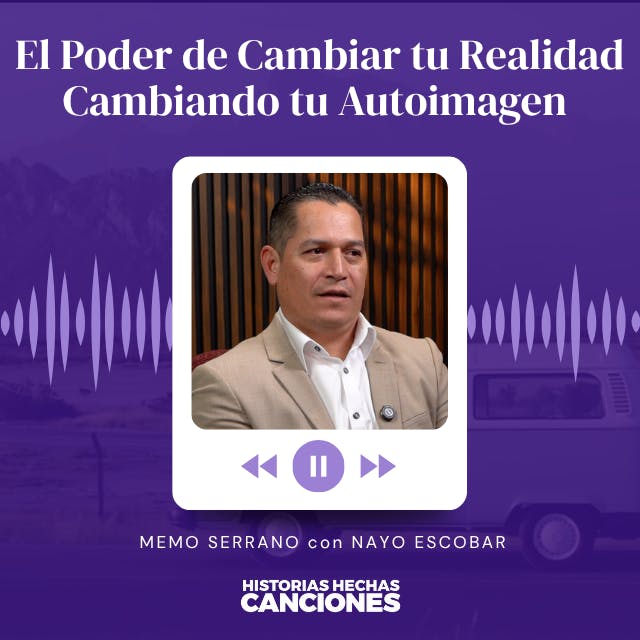 508. El Poder de Cambiar tu Realidad Cambiando tu Autoimagen - Memo Serrano con Nayo Escobar 508. El Poder de Cambiar tu Realidad Cambiando tu Autoimagen - Memo Serrano con Nayo Escobar