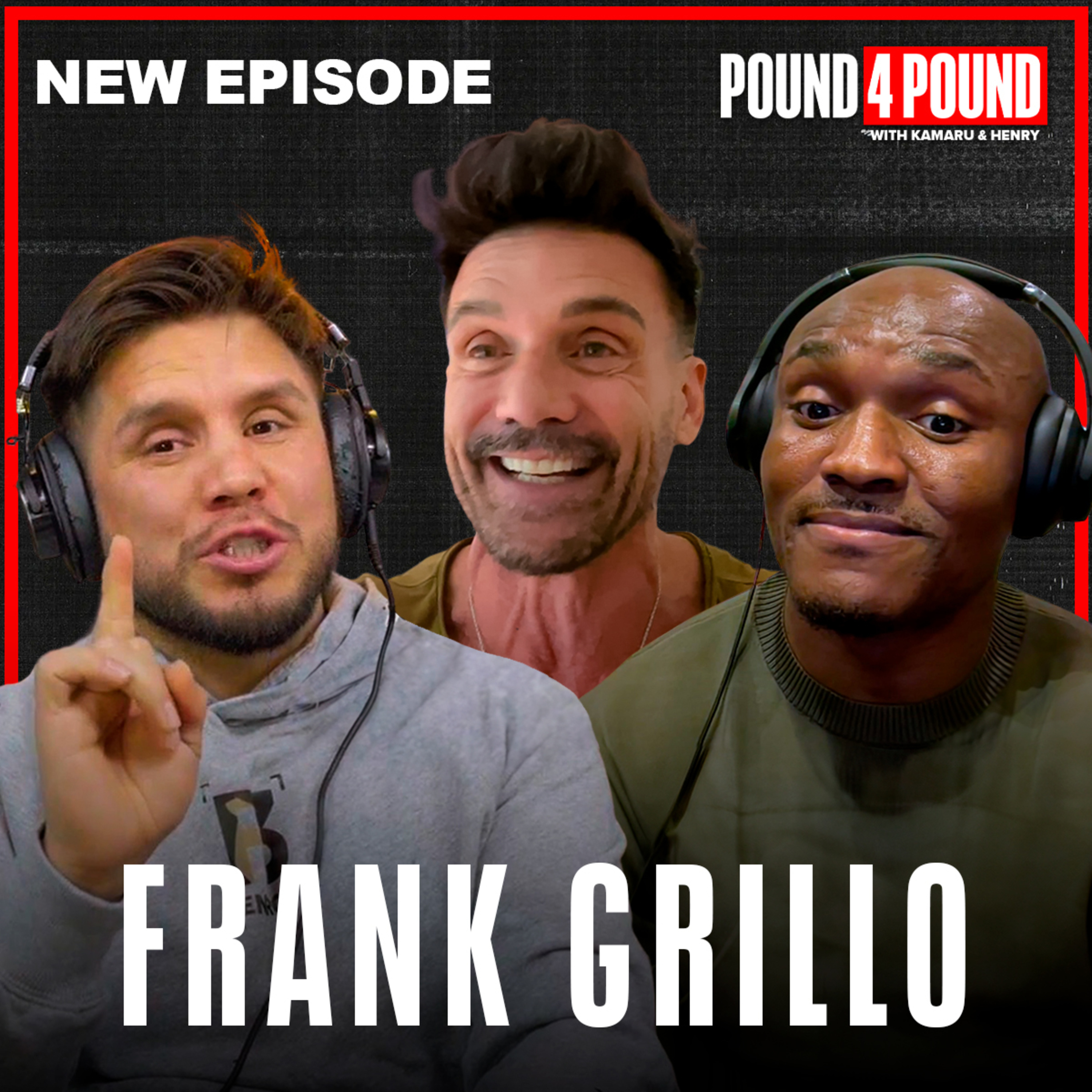 FRANK GRILLO: MMA, Acting, Street Fights, New Movies | Pound 4 Pound Kamaru Usman & Henry Cejudo episode artwork