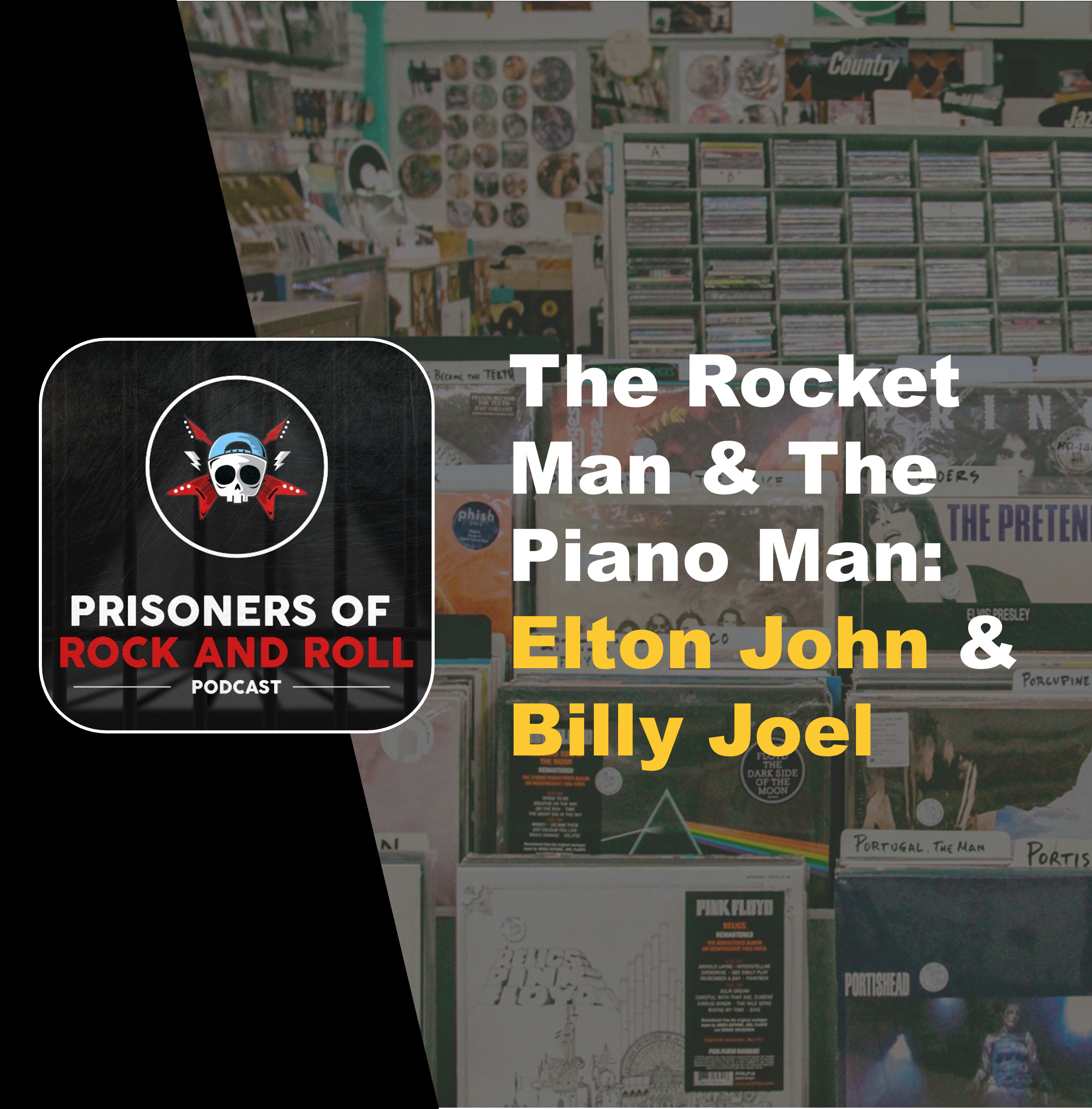 83 - The Rocket Man & The Piano Man: Elton John & Billy Joel episode artwork