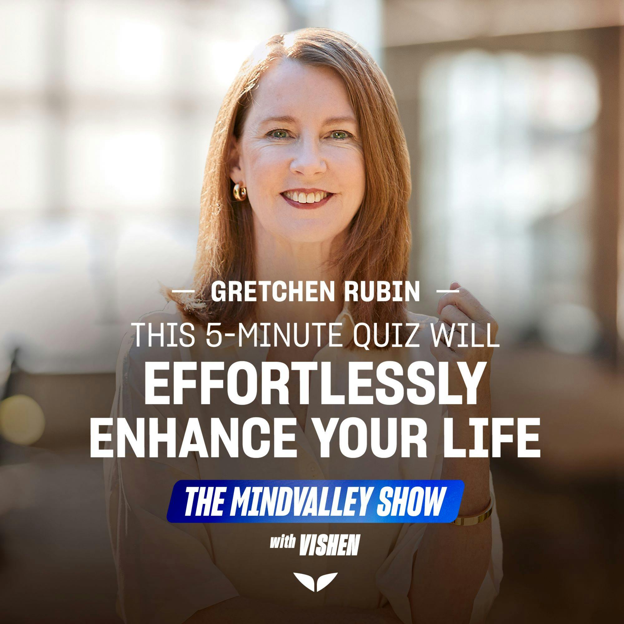 How Gretchen Rubin's Famous 5-Minute Quiz Will Effortlessly Enhance Your Life