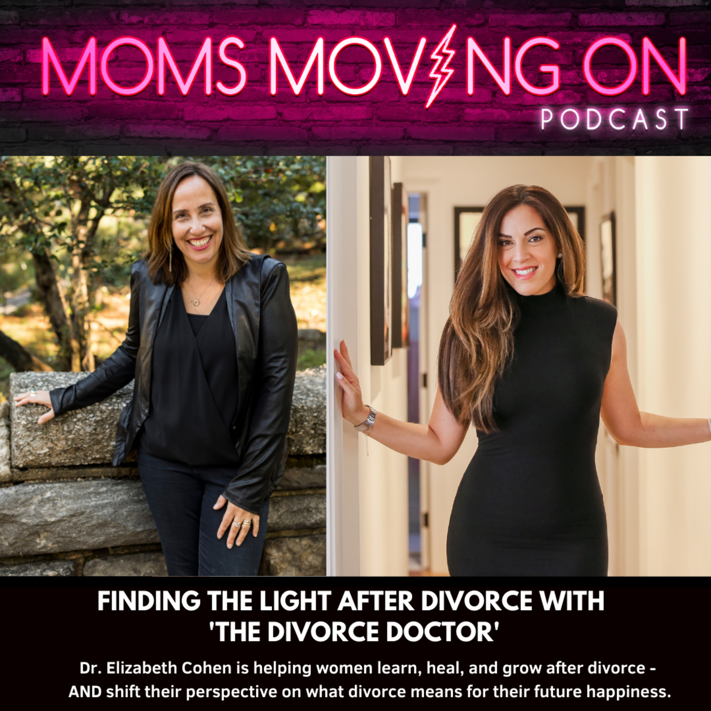 Finding the 'Light On the Other Side of Divorce' with Psychologist Dr. Elizabeth Cohen, AKA, The Divorce Doctor episode artwork
