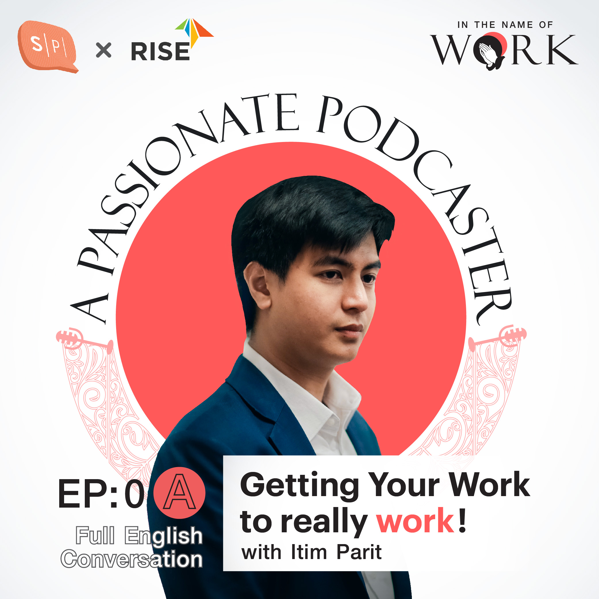 In The Name of Work EP0A Getting your work to really work!