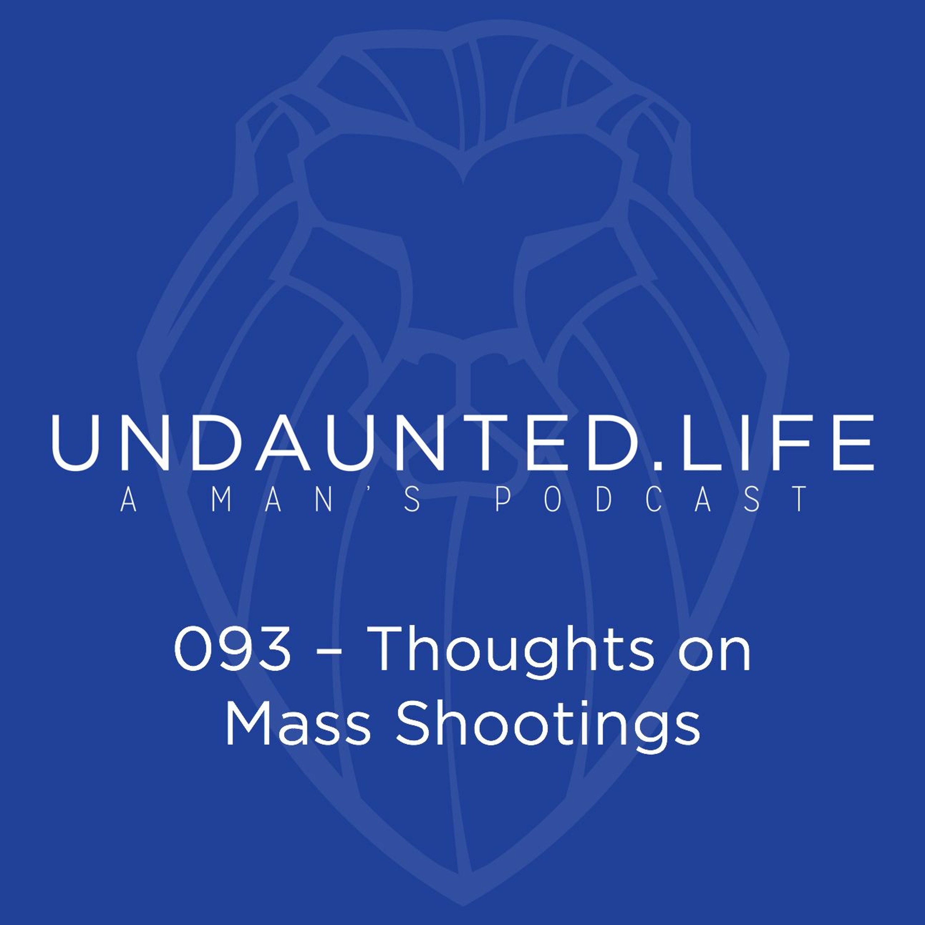 093 – Thoughts On Mass Shootings