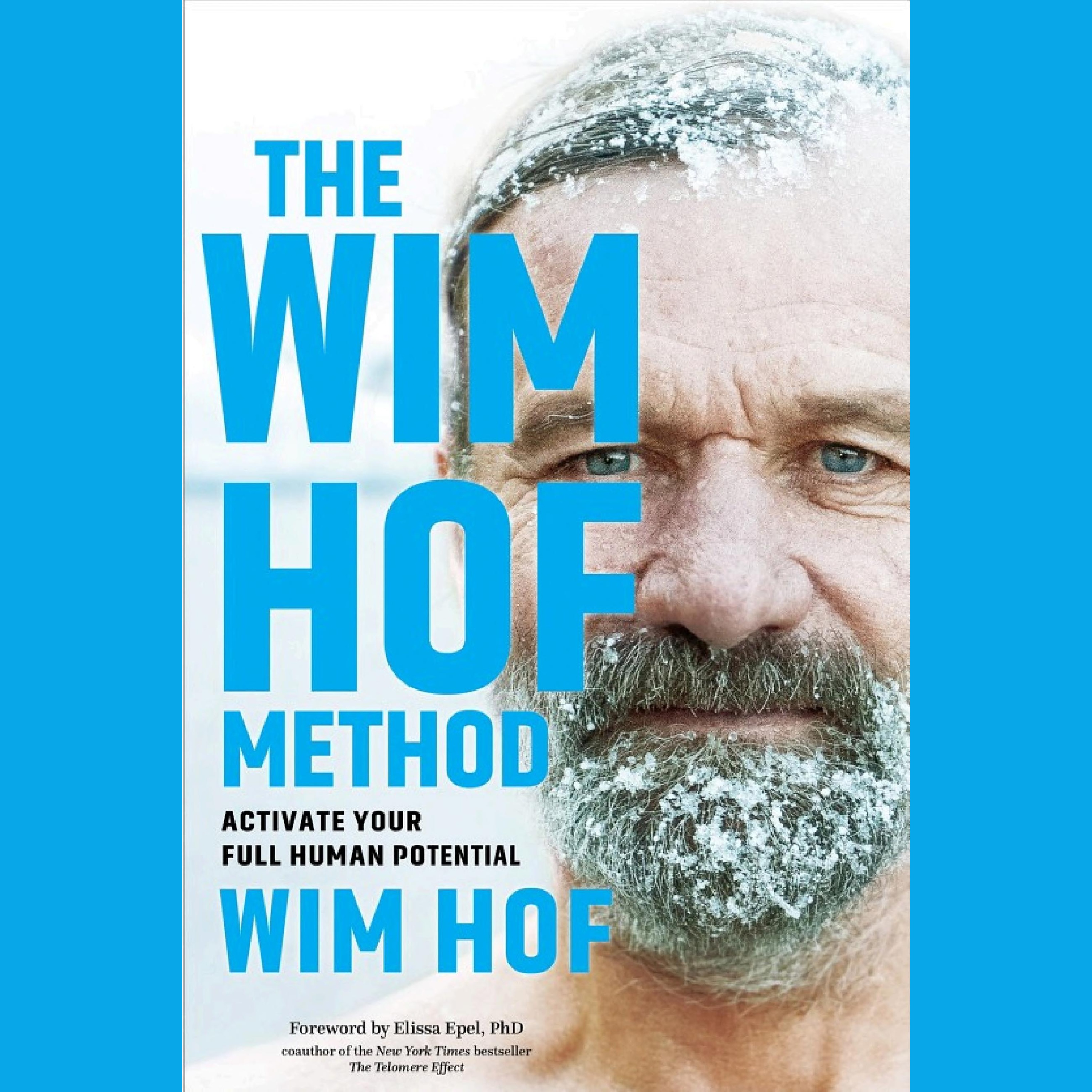 Wim Hof-metoden : aktivera din fulla potential Sammanfattning | Wim Hof (The Wim Hof Method)