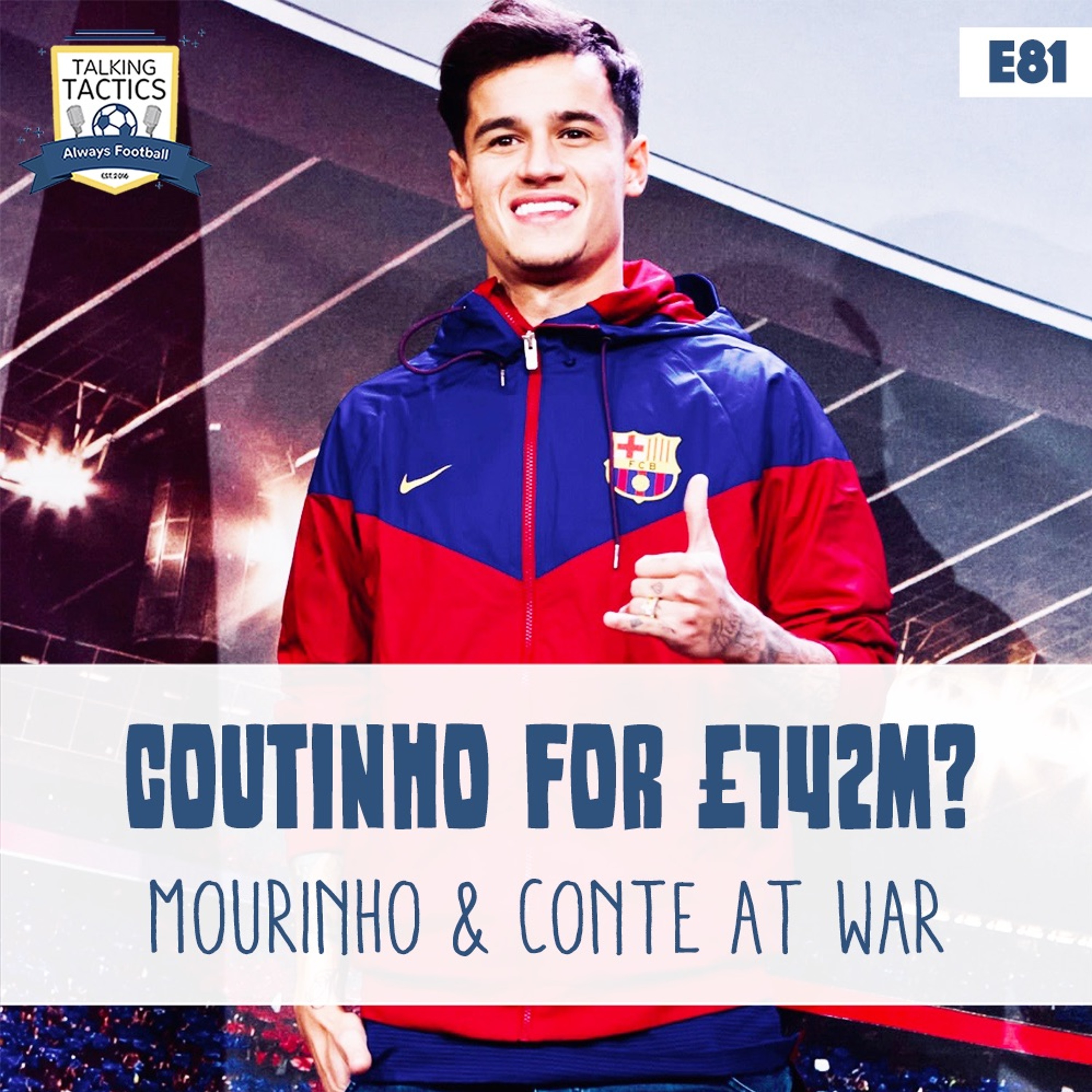 81 | Coutinho for £142M? Mourinho & Conte at War episode artwork