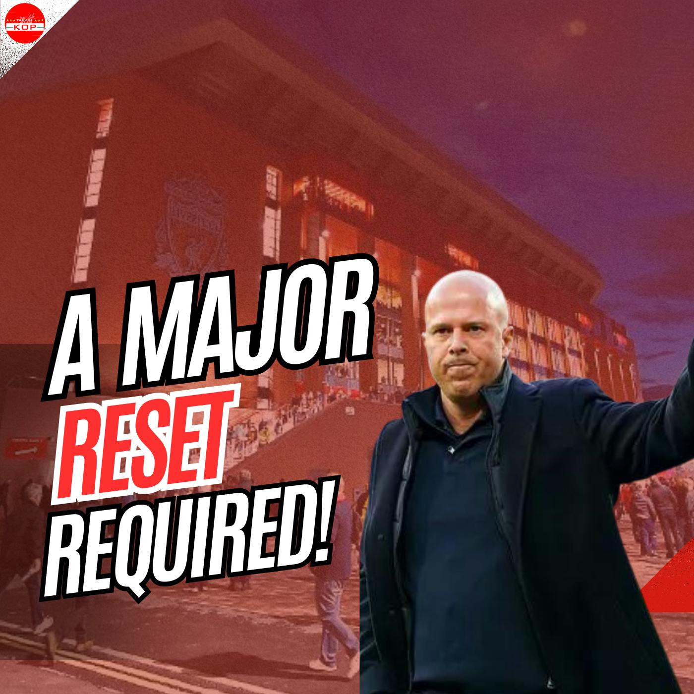 A MAJOR RESET REQUIRED | Sunday Night Kop A MAJOR RESET REQUIRED | Sunday Night Kop