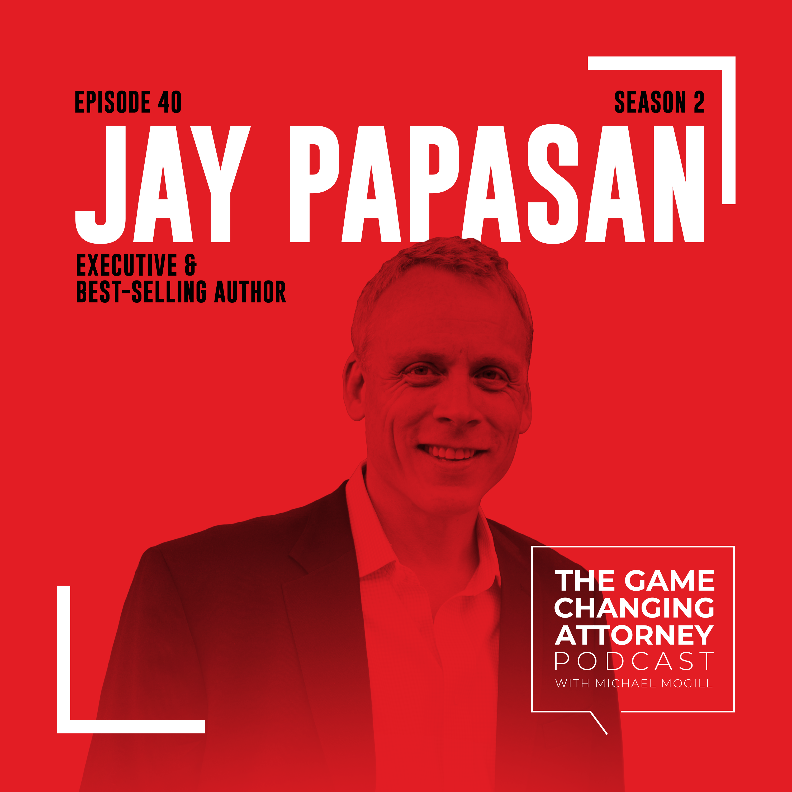 The Game Changing Attorney Podcast with Michael Mogill