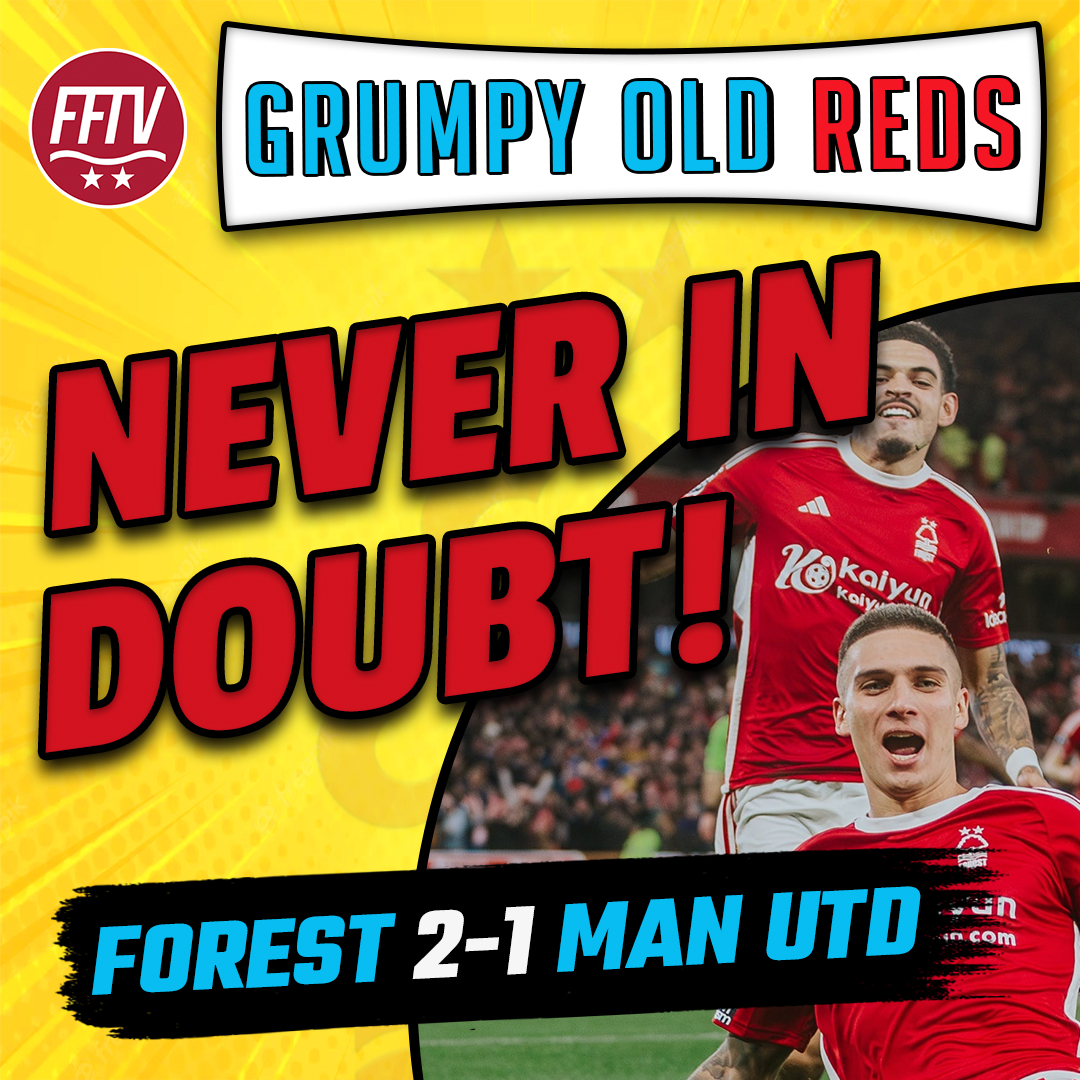🔴 LIVE GOR | Nottingham Forest 2 - 1 Manchester United | Do You Believe Us Now? #NFFC