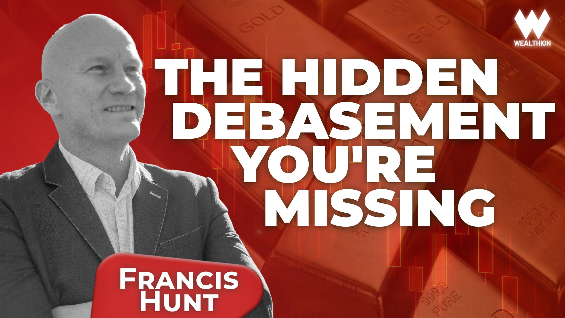 Francis Hunt | The Hidden Debasement: Why Gold Is the Only Real Unit of Account