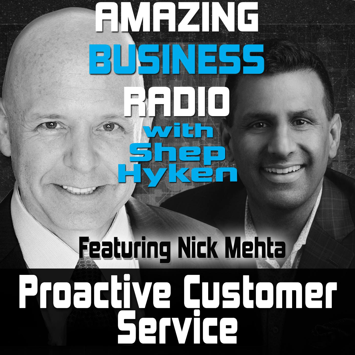 Proactive Customer Service Featuring Guest Nick Mehta