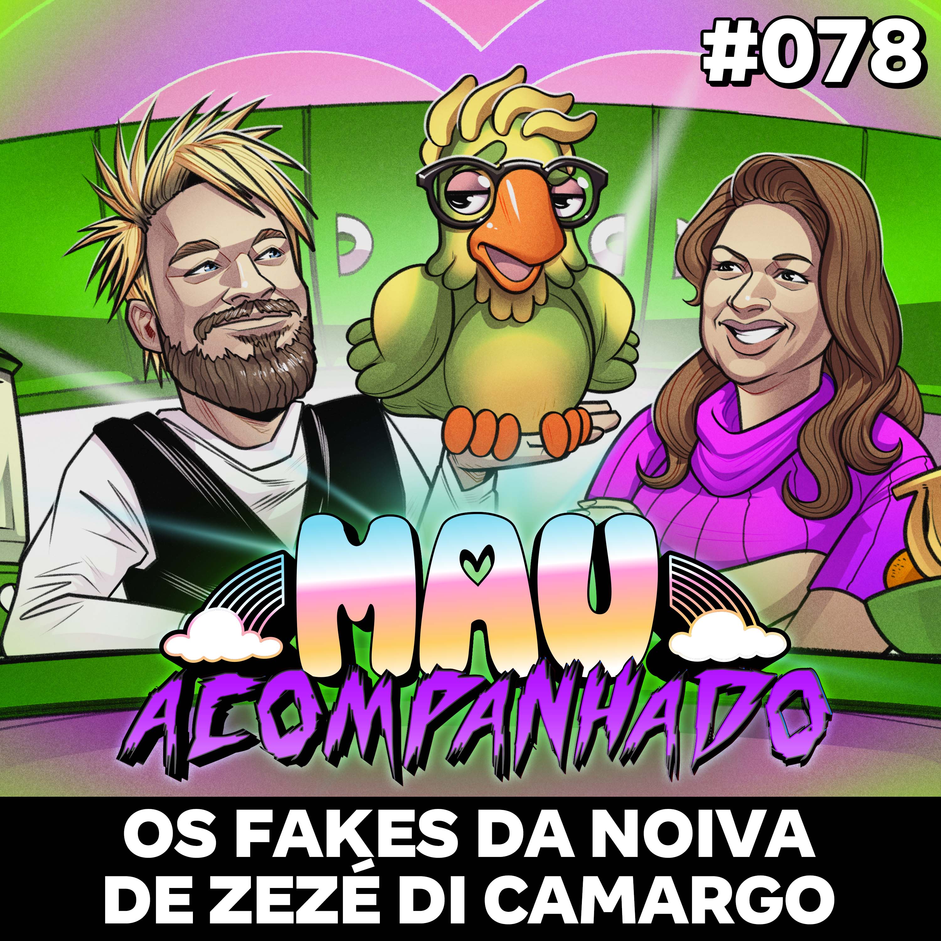 Mau Falado 78 - Os fakes da noiva de Zezé di Camargo episode artwork