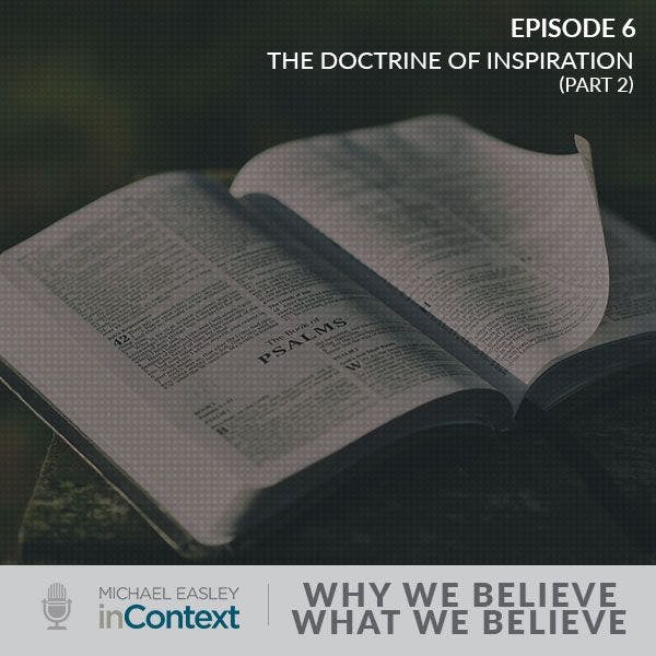 Why We Believe What We Believe: The Doctrine of Inspiration (Part 2)