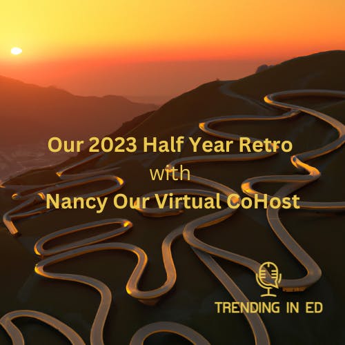 Our 2023 Half Year Retro with Nancy Our Virtual CoHost