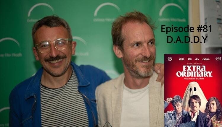 81: #81 | Enda Loughman and Mike Ahern (D.A.D.D.Y.) 81: #81 | Enda Loughman and Mike Ahern (D.A.D.D.Y.)