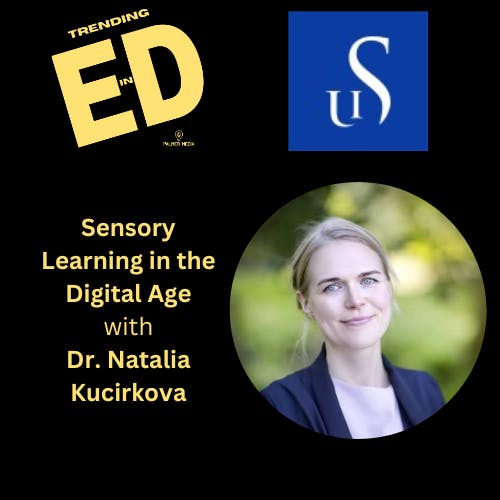 Sensory Learning in the Digital Age with Dr. Natalia Kucirkova